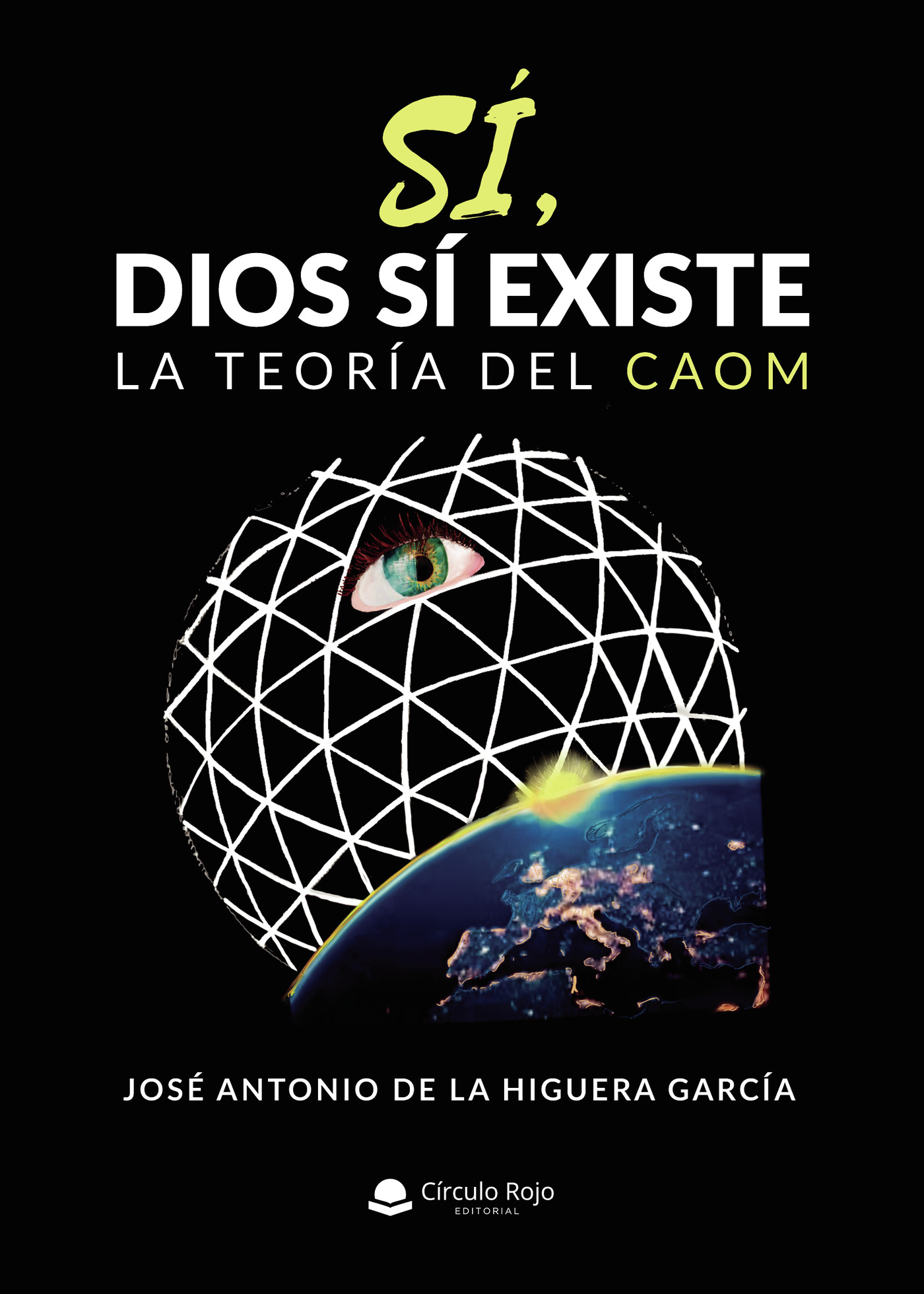 Portada de Sí, Dios sí existe. La teoría del Caom