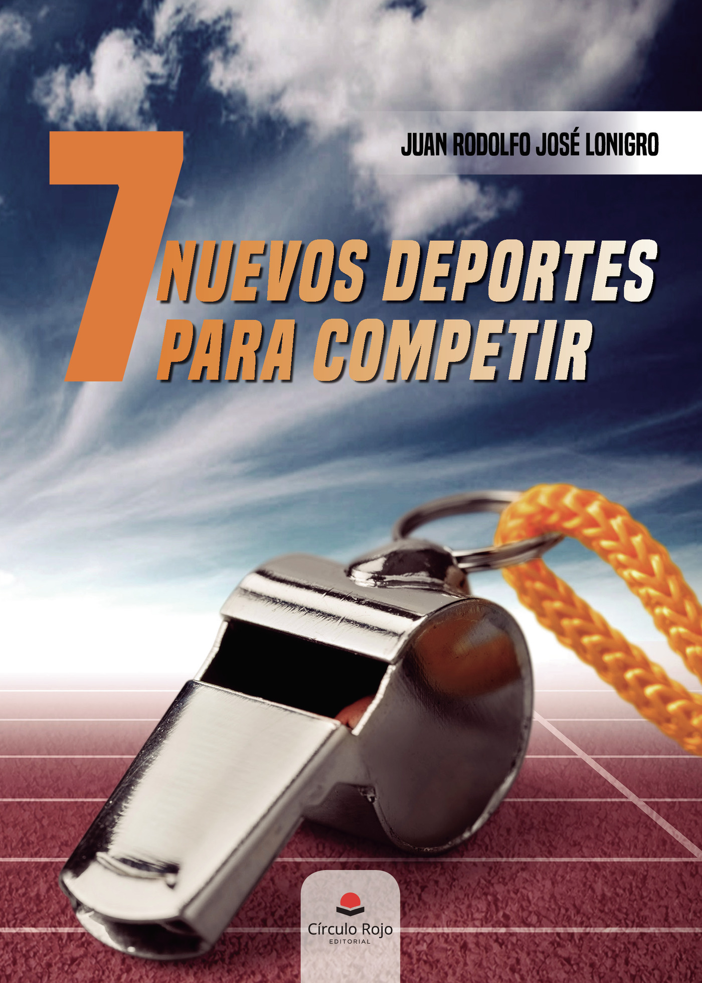 Portada de 7 nuevos deportes para competir · Juan Rodolfo José Lonigro