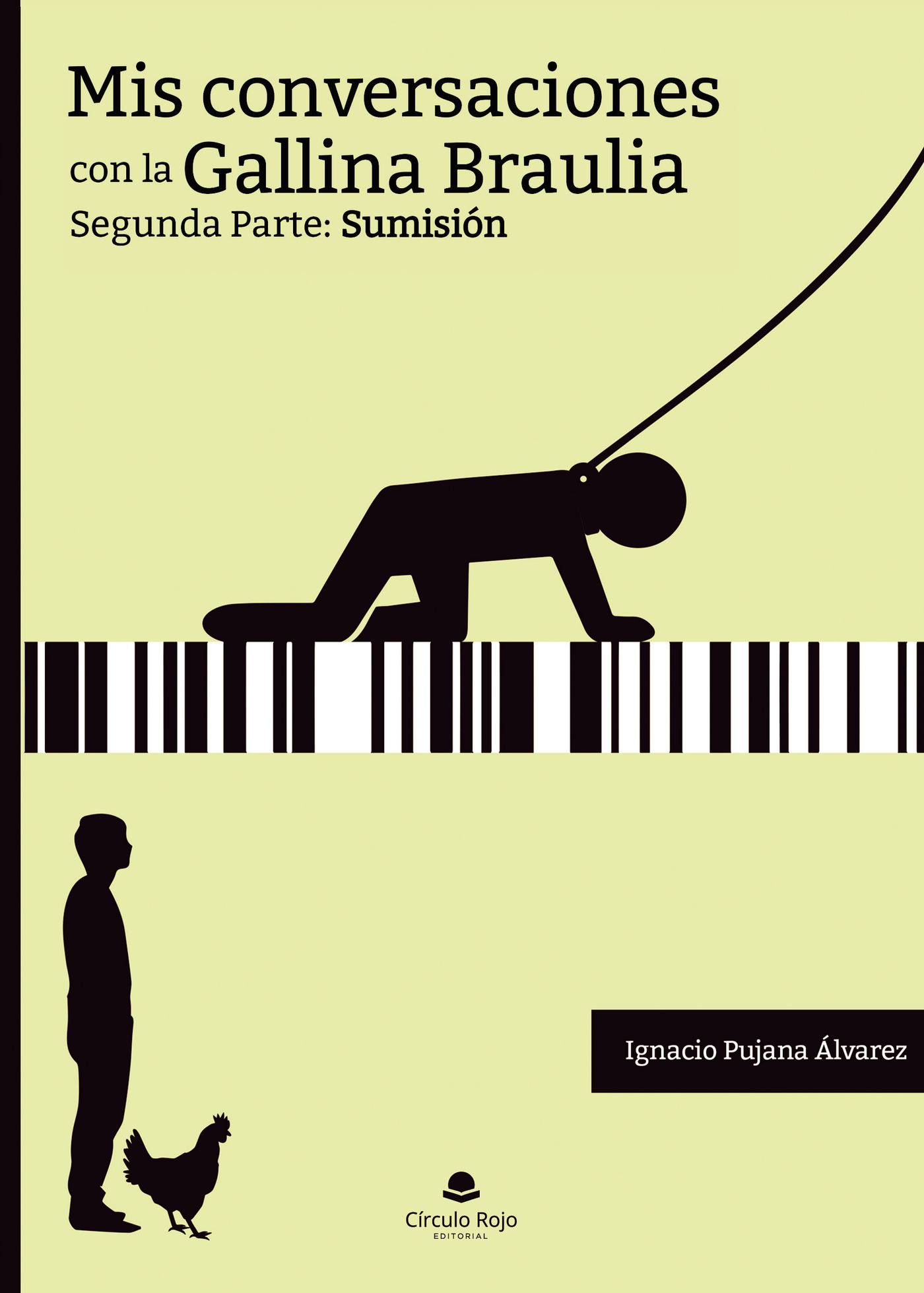 Portada de Mis conversaciones con la gallina Braulia. Segunda Parte: Sumisión · Ignacio Pujana Álvarez