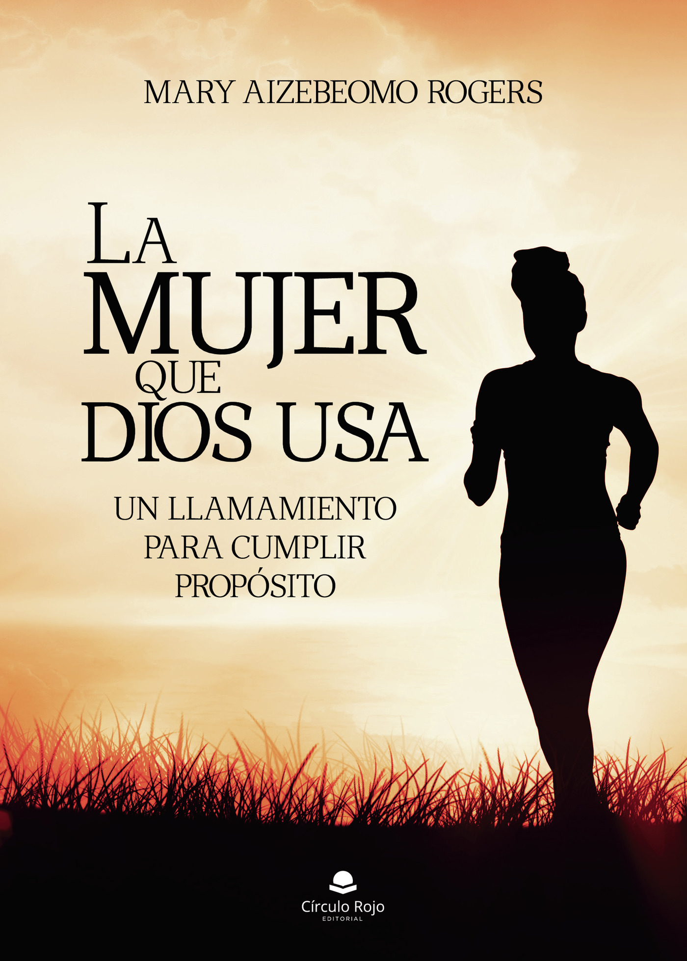 Portada de La mujer que Dios usa · Mary Aizebeomo Rogers