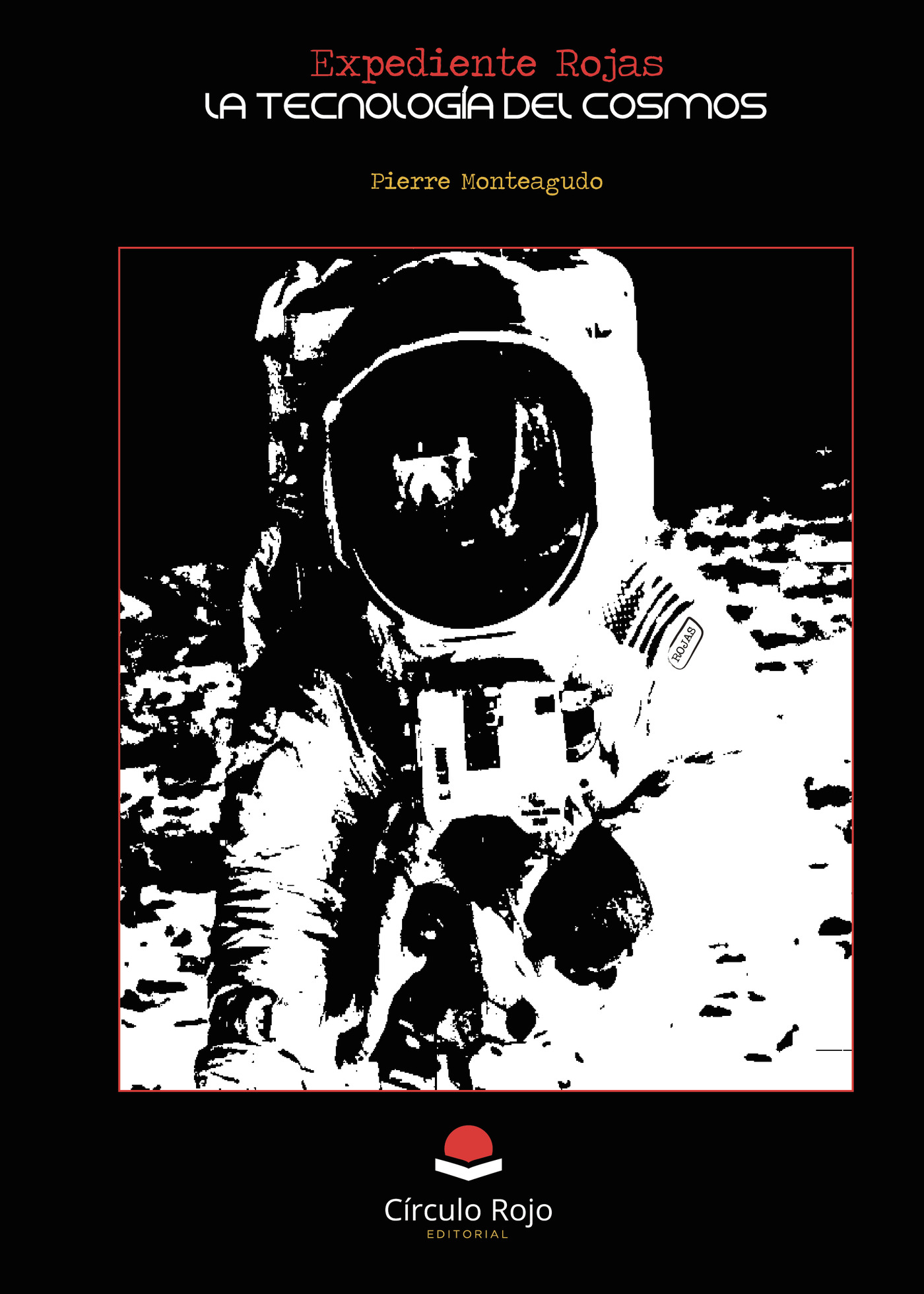 Portada de Expediente Rojas. La tecnología del cosmos