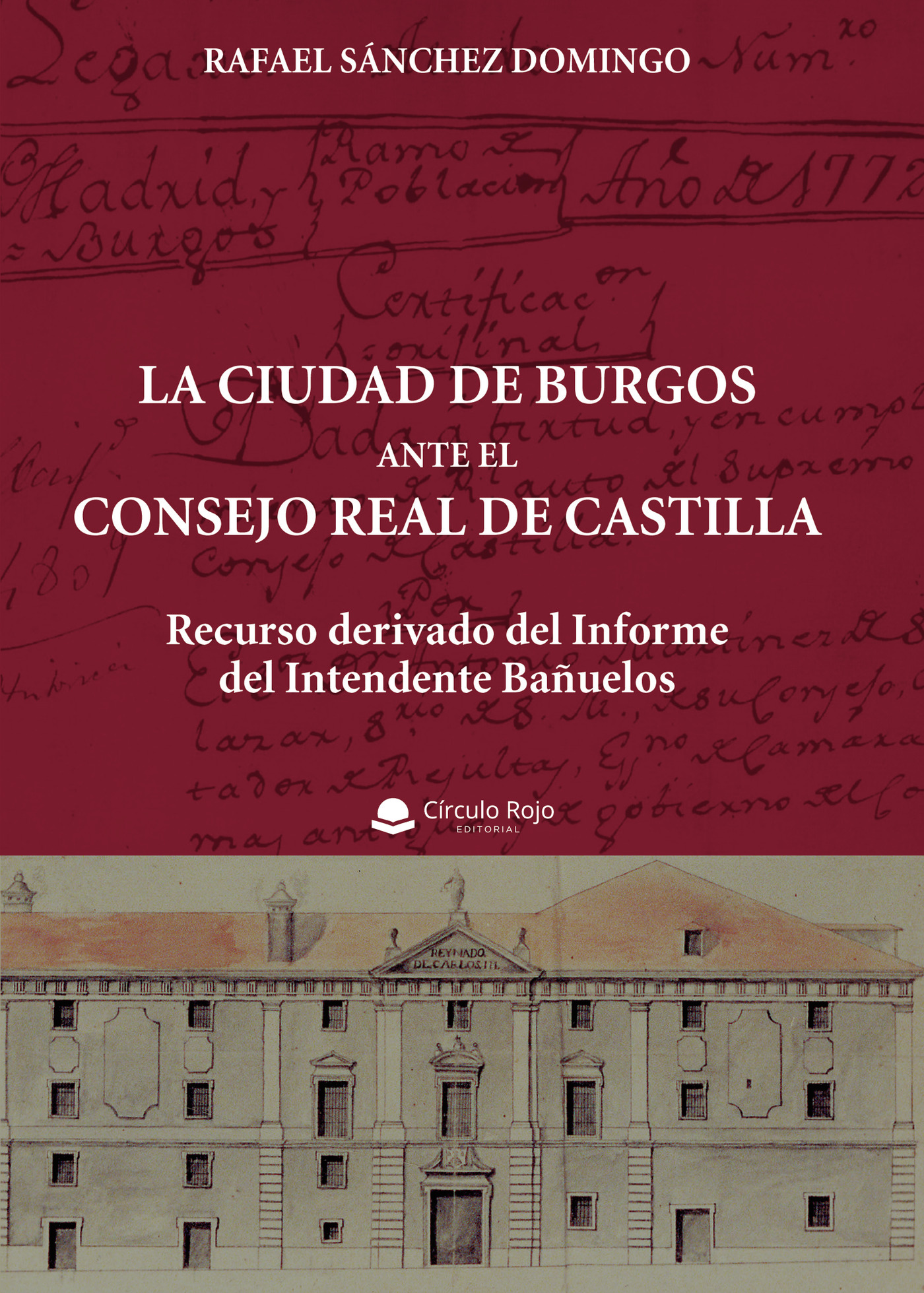 Portada de La ciudad de Burgos ante el Consejo Real de Castilla · Rafael Sánchez Domingo