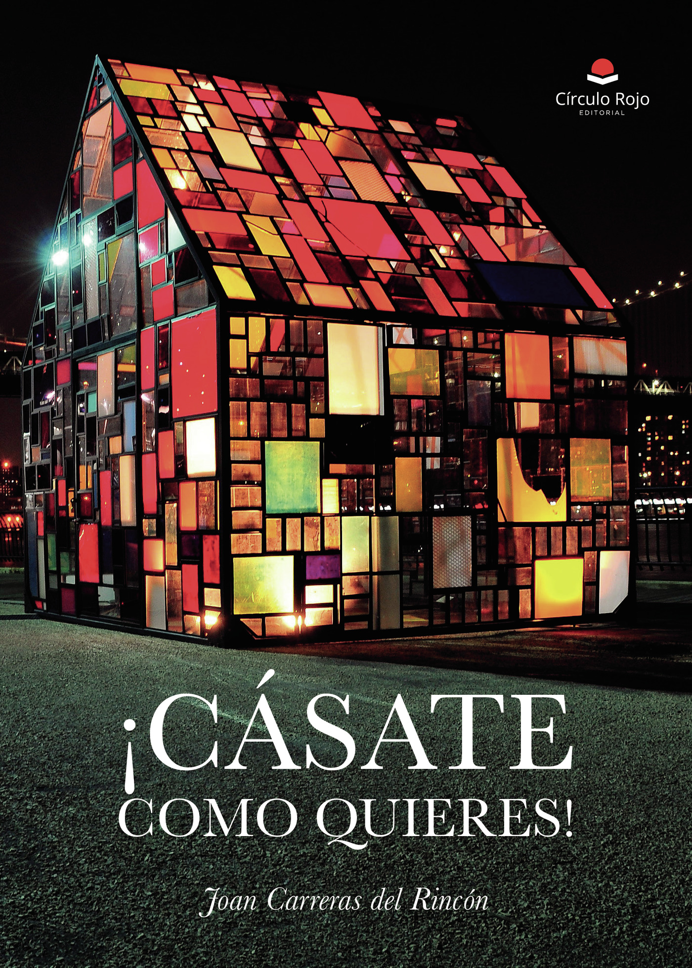 Portada de ¡Cásate como quieres! · Joan Carreras del Rincón