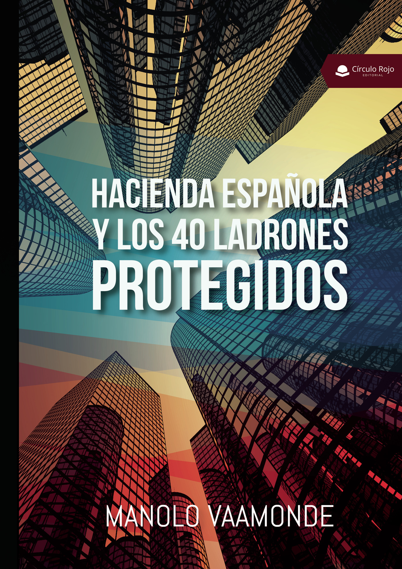 Portada de Hacienda española y los 40 ladrones protegidos