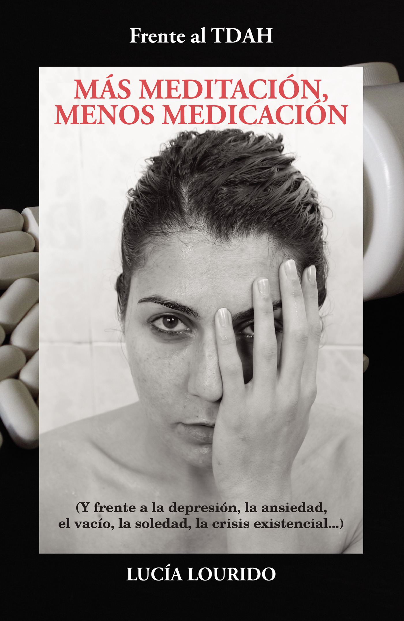 Portada de Frente al TDAH: Más Meditación, Menos Medicación · Lucía Lourido