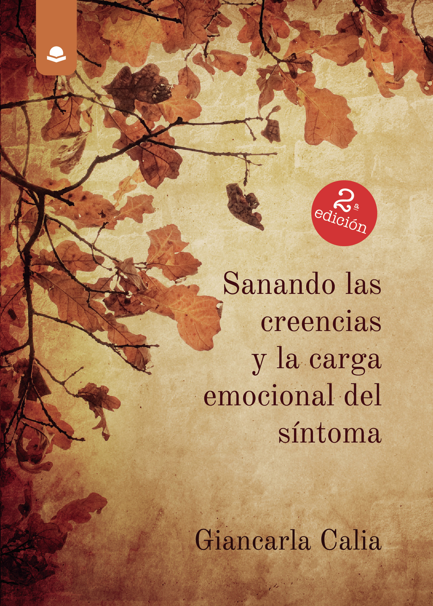 Portada de Sanando las creencias y la carga emocional del síntoma · Giancarla Calia