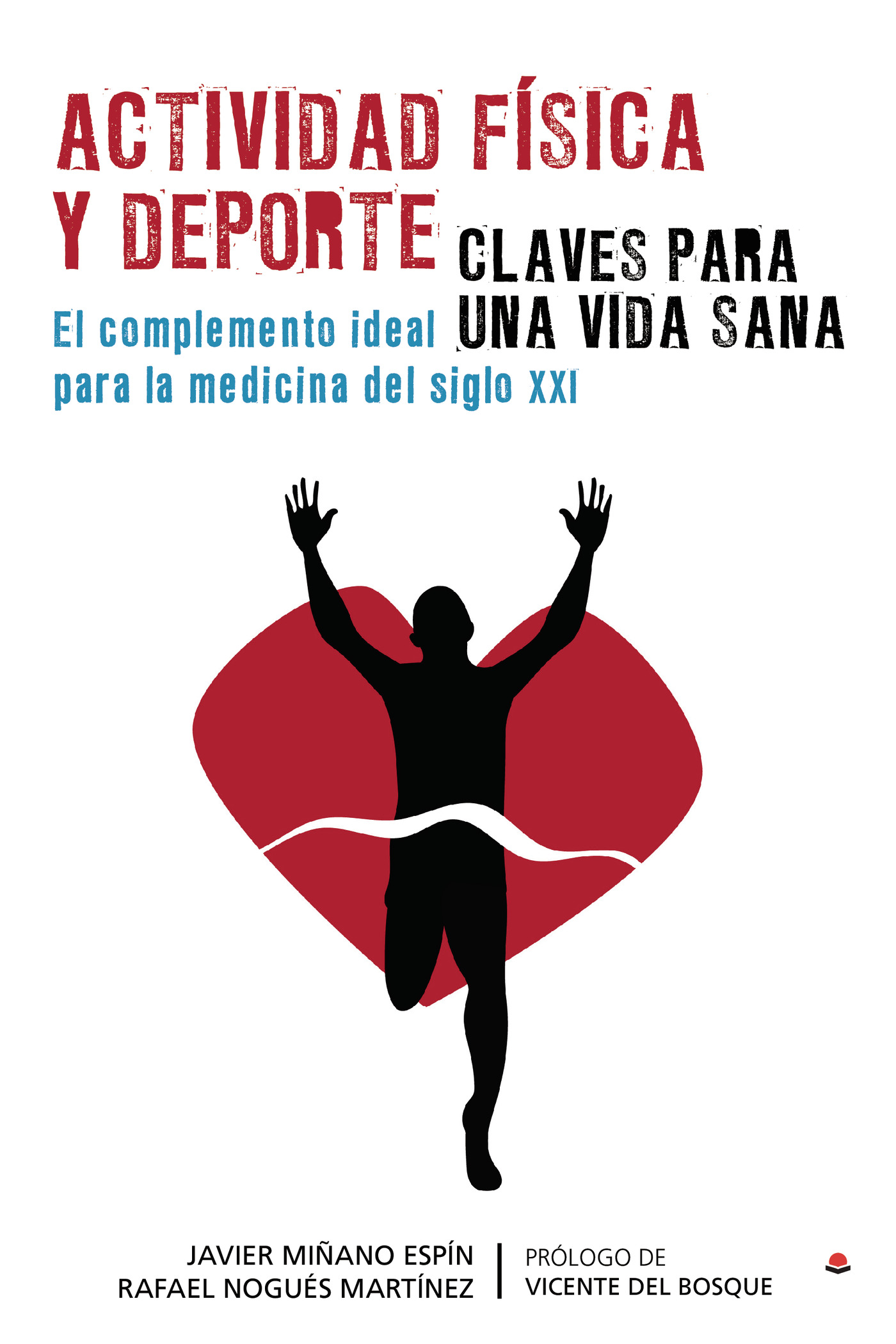 Portada de Actividad física y deporte. Claves para una vida sana. El complemento ideal para la medicina del siglo XXI