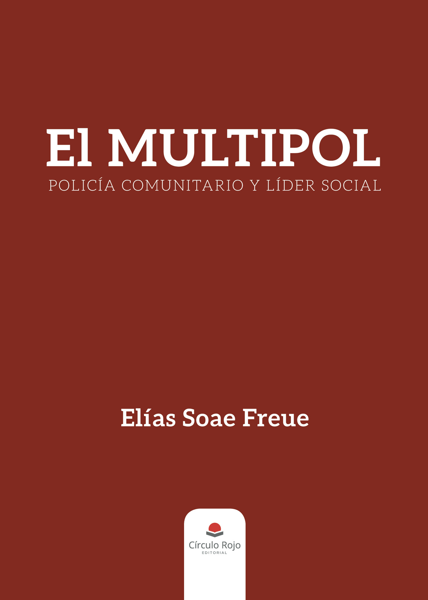 Portada de El MULTIPOL, Policía comunitario y líder social · Elías Soae Freue