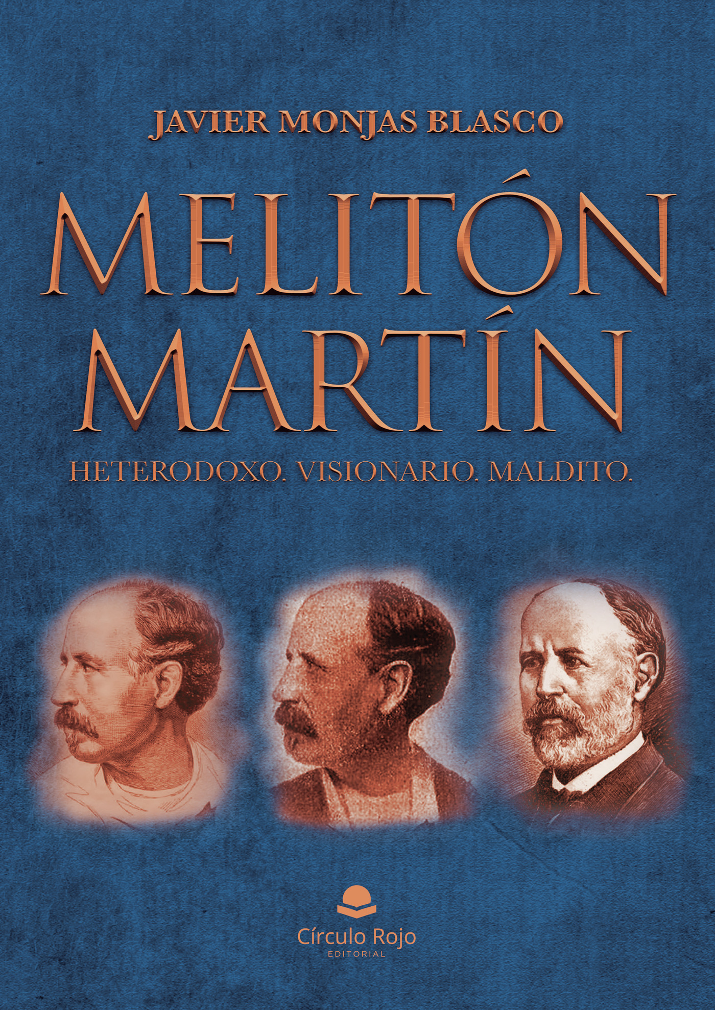 Portada de MELITÓN MARTÍN. HETERODOXO. VISIONARIO. MALDITO