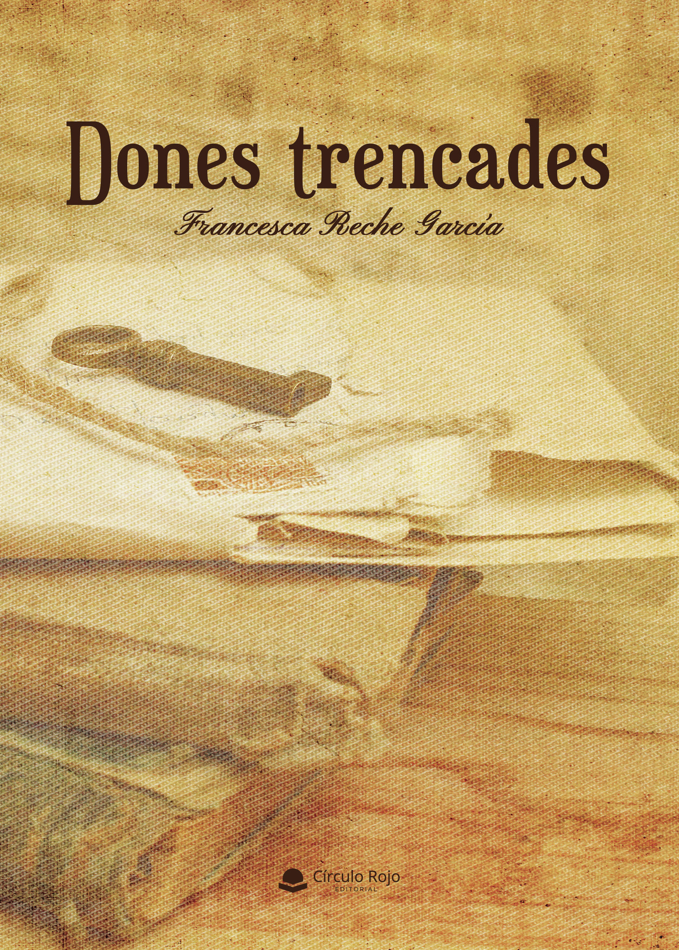 Portada de Dones trencades · Francesca Reche Garcia