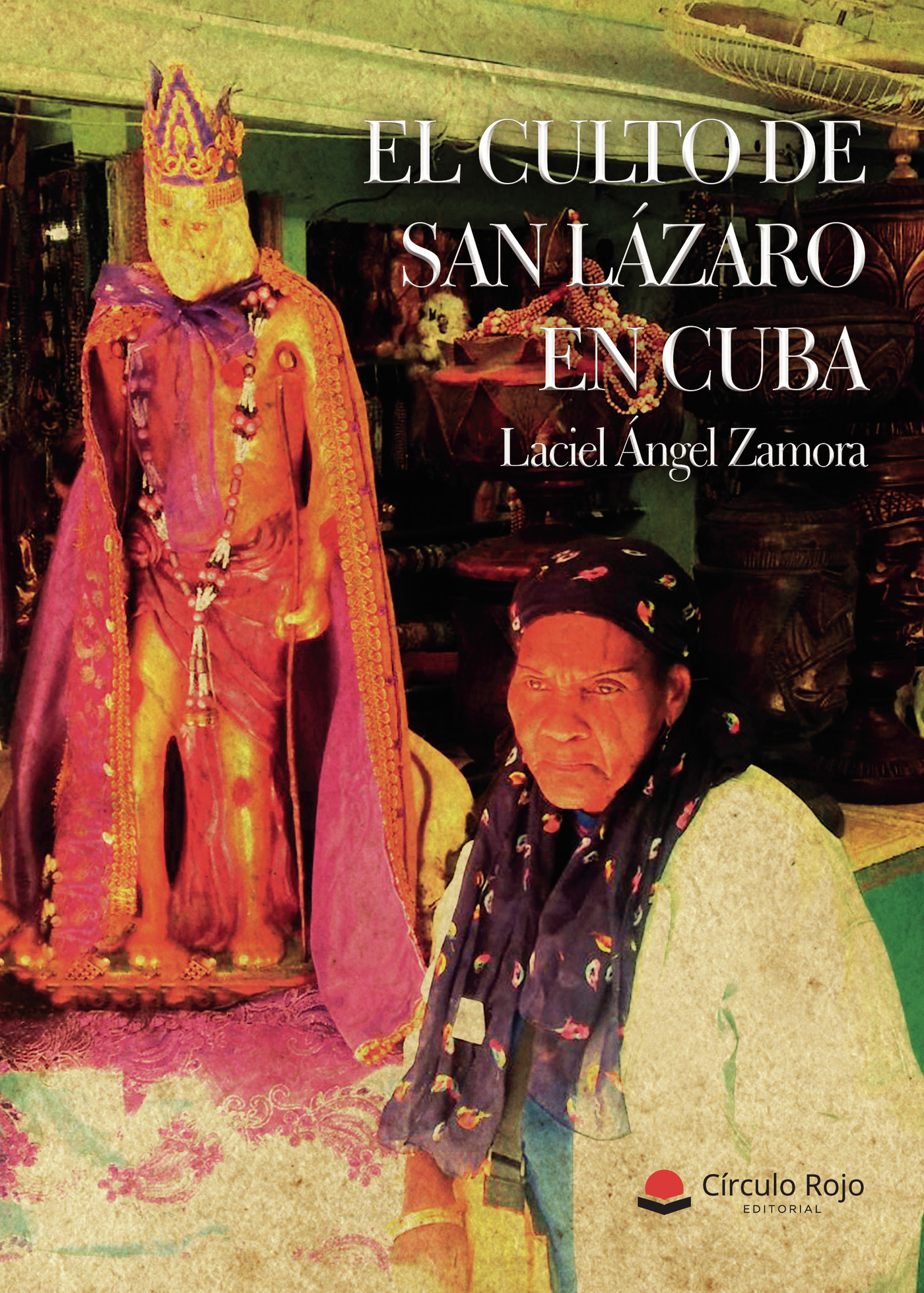 Portada de El culto de san Lázaro en Cuba · Laciel Ángel Zamora
