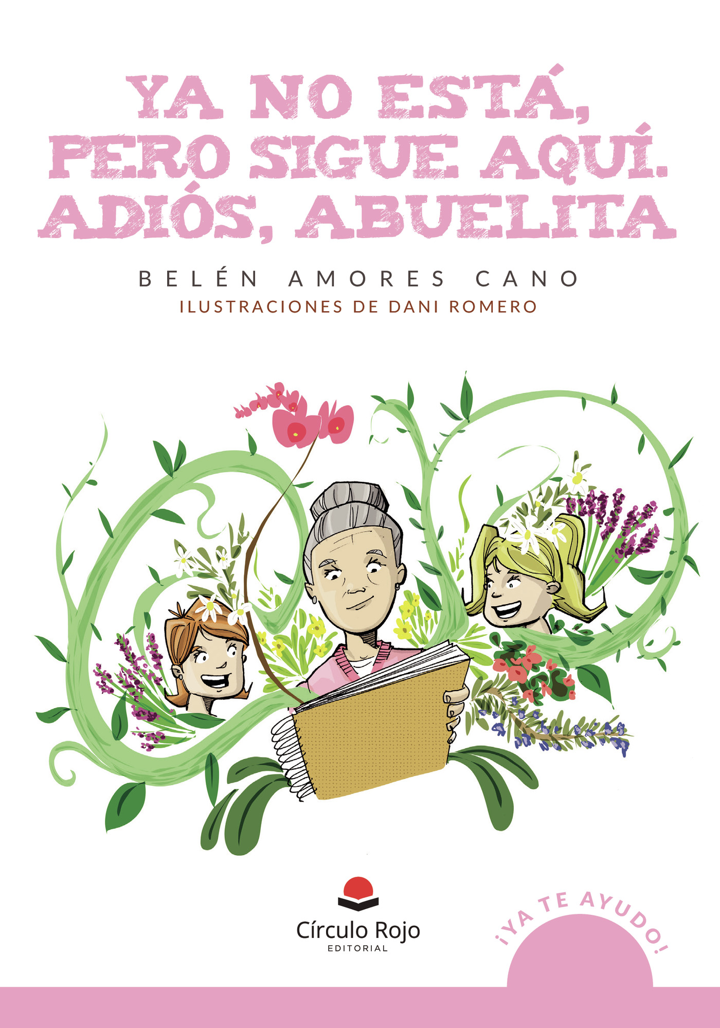 Portada de Ya no está, pero sigue aquí. Adiós, abuelita