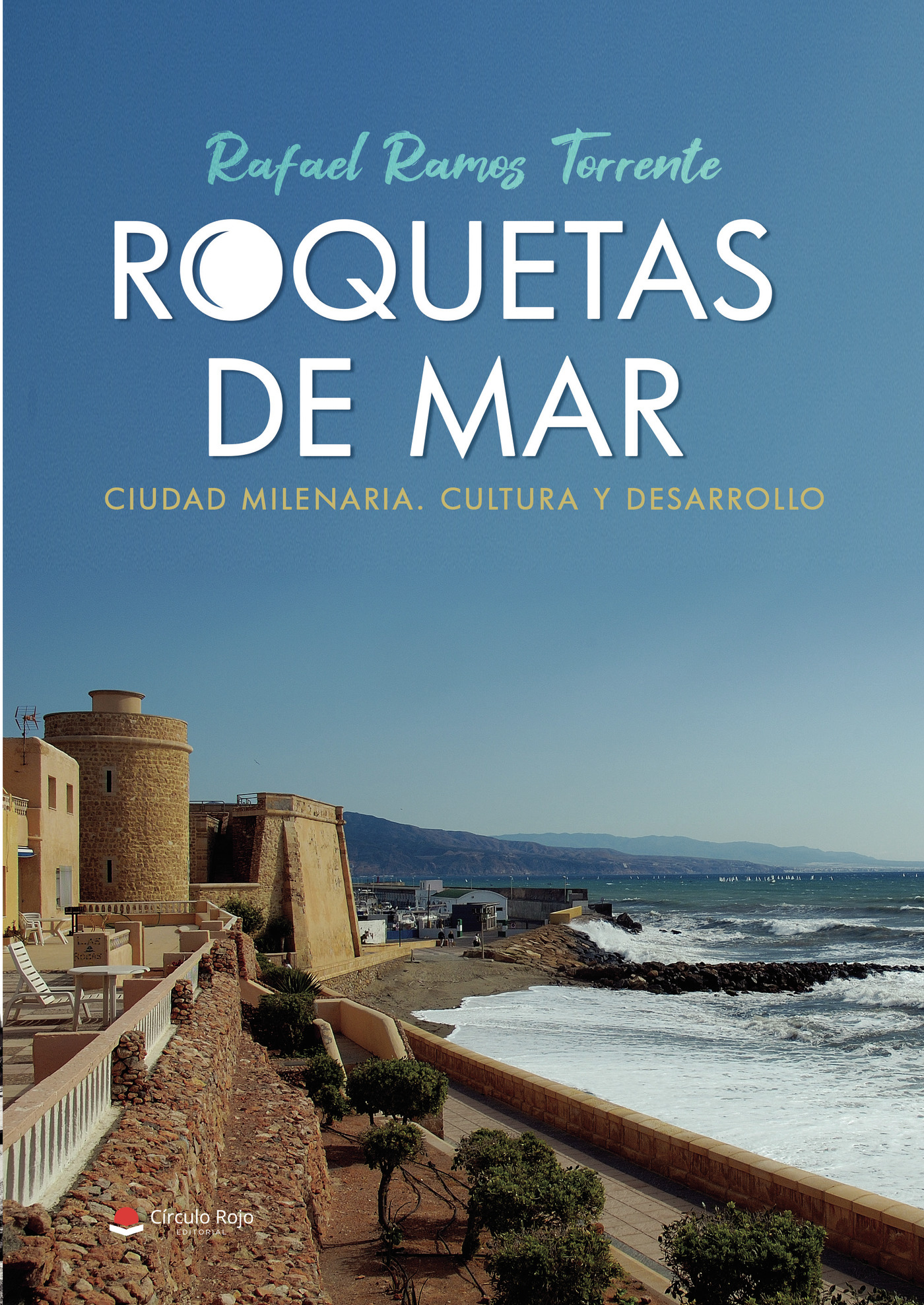 Portada de Roquetas de Mar. Ciudad milenaria. Cultura y desarrollo