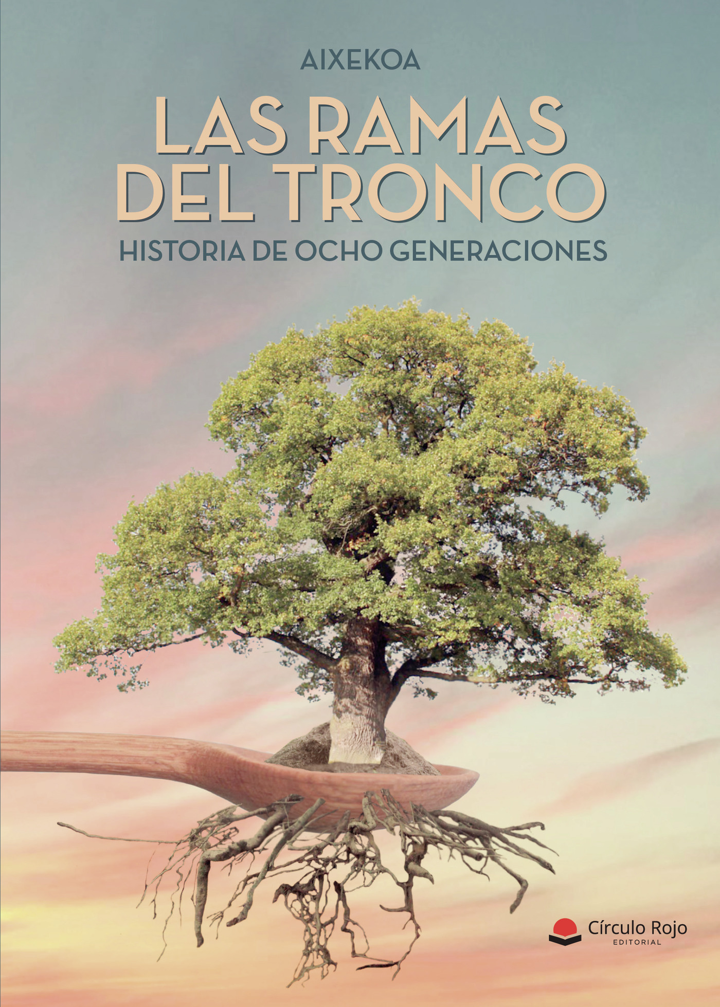 Portada de Las ramas del tronco. Historia de ocho generaciones