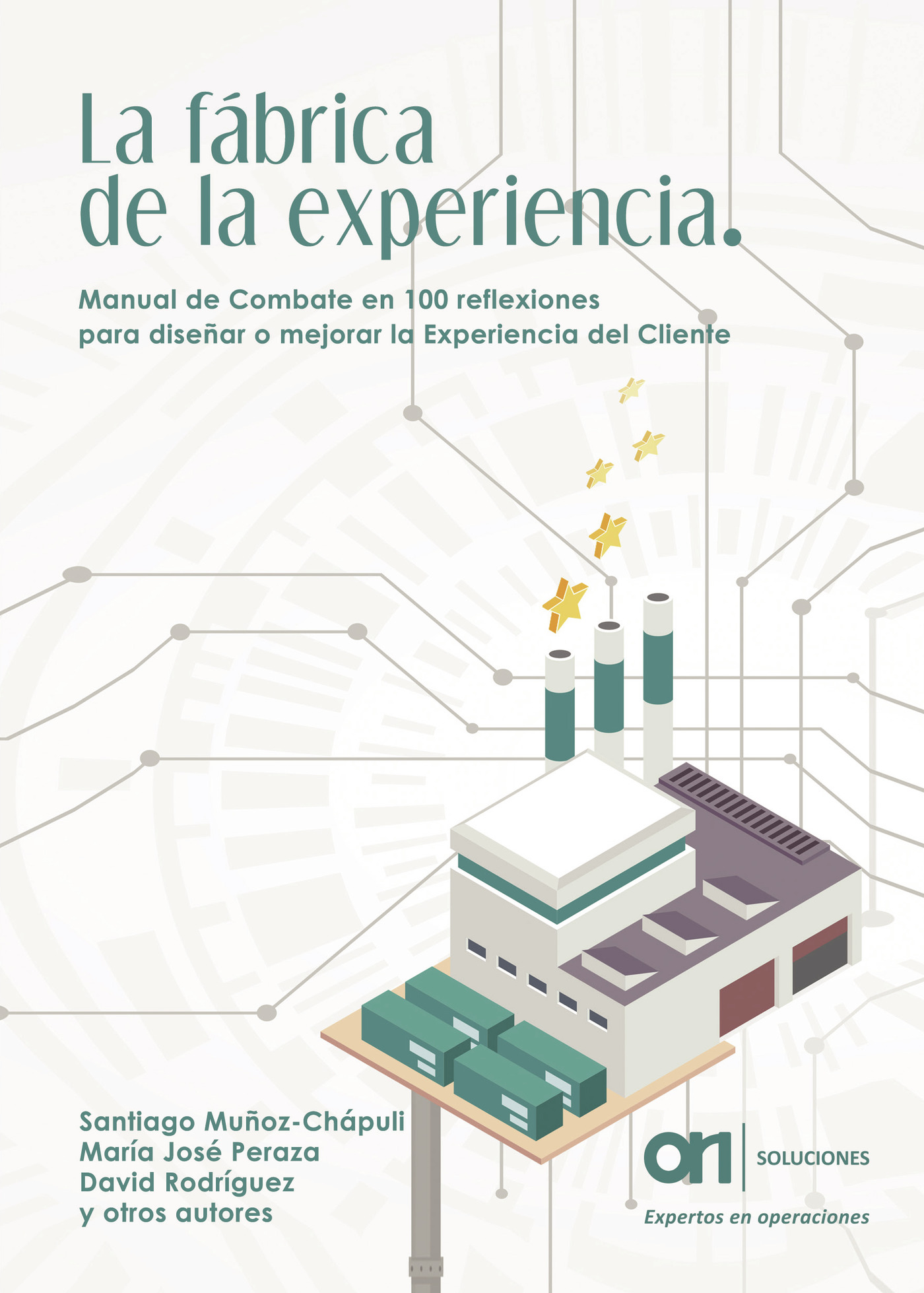 Portada de LA FÁBRICA DE LA EXPERIENCIA. Manual de Combate en 100 reflexiones para diseñar o mejorar la Experiencia del Cliente