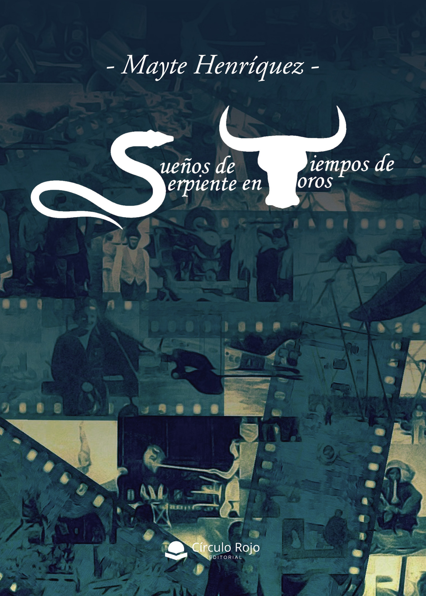 Portada de Sueños de serpiente en tiempos de toros