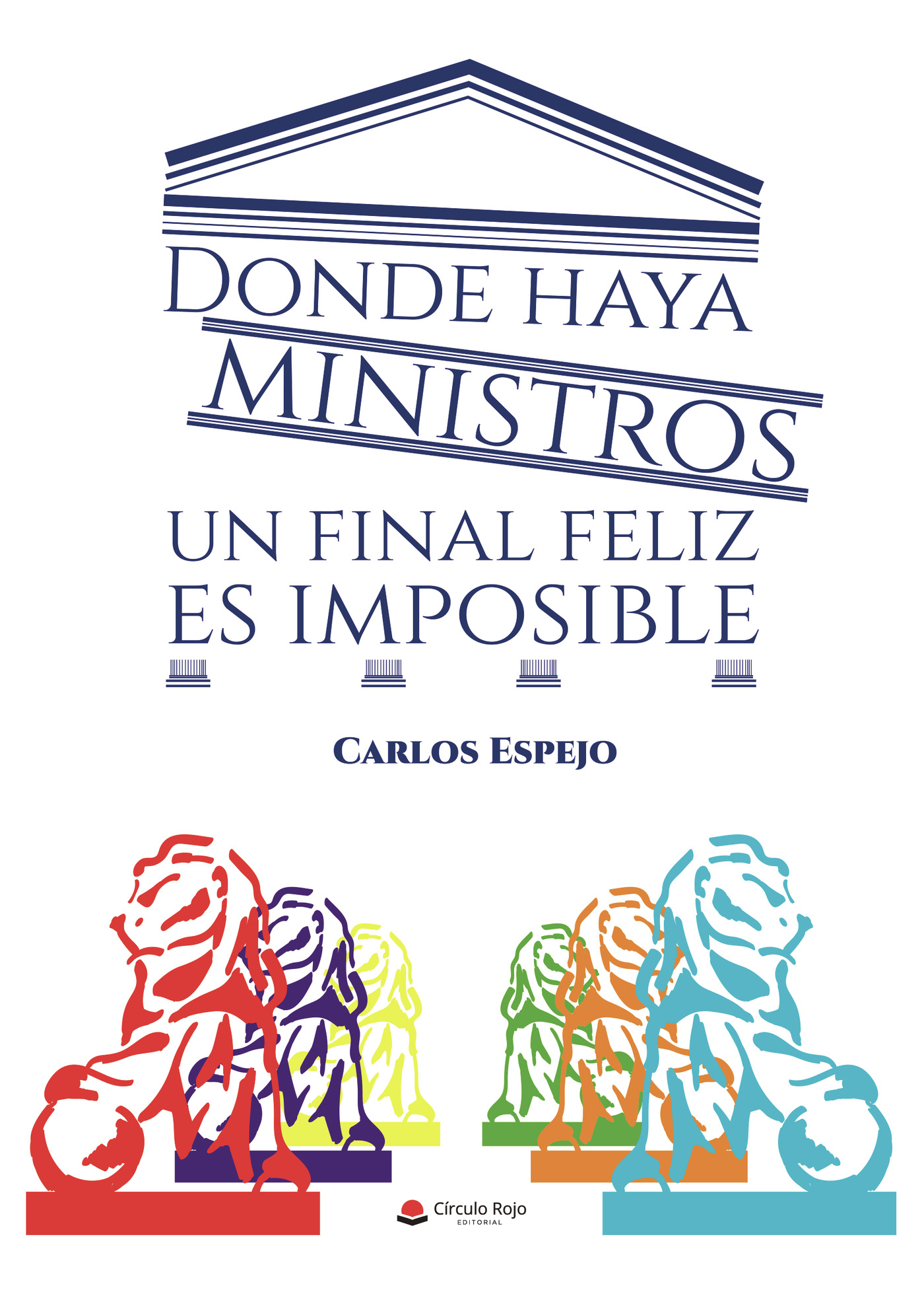 Portada de Donde haya Ministros un Final Feliz es Imposible