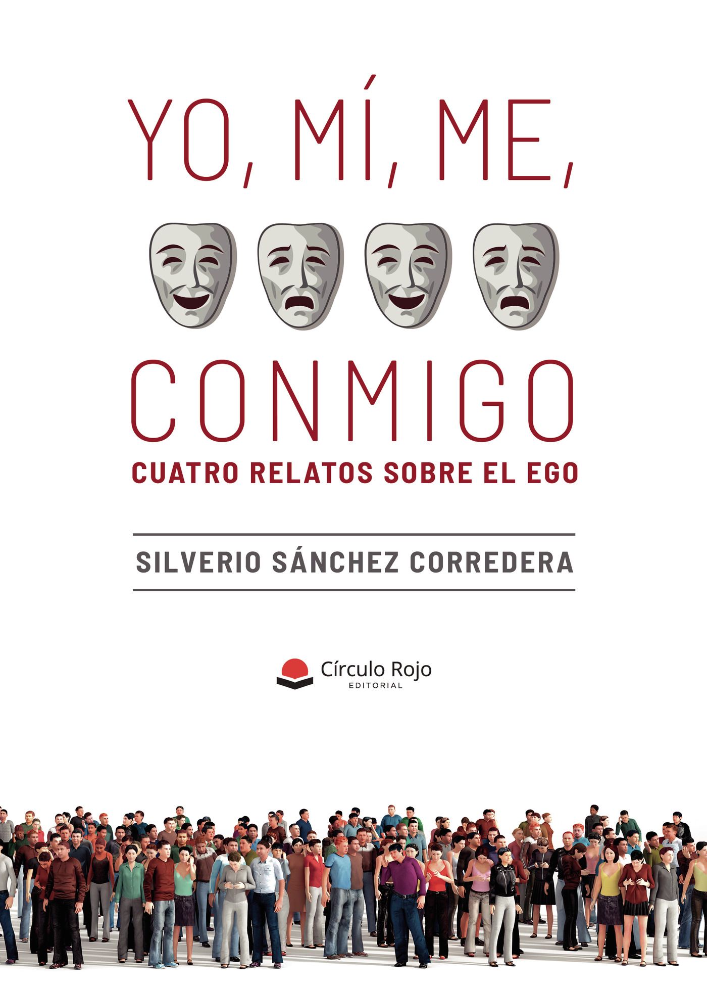 Portada de Yo, mí, me, conmigo. Cuatro relatos sobre el ego · Silverio Sánchez Corredera