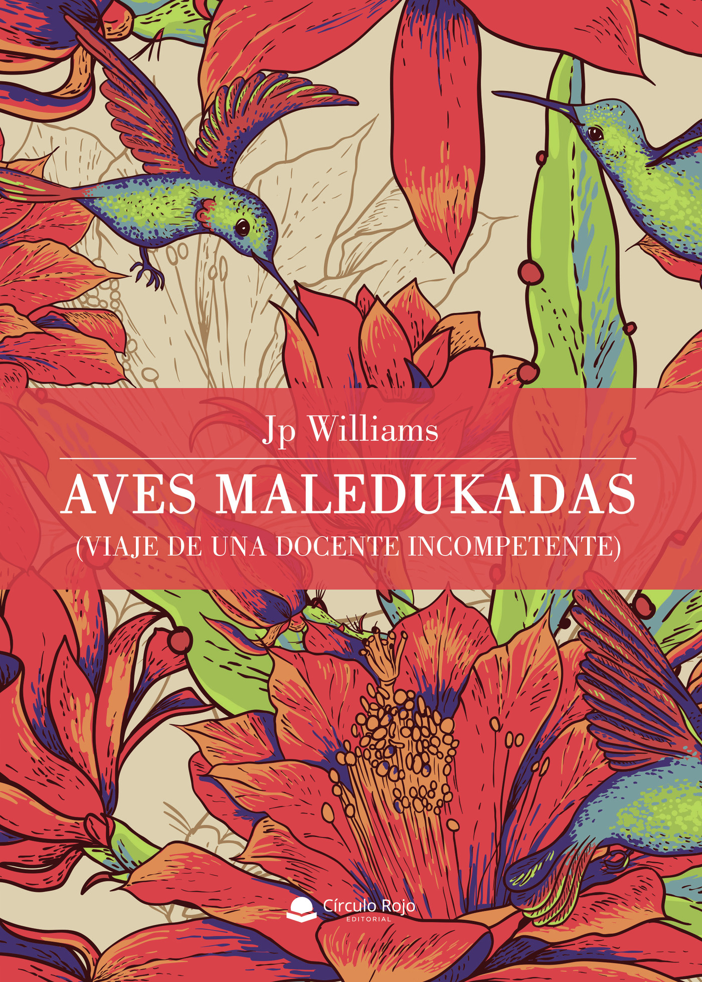 Portada de Aves Maledukadas. Viaje de un docente incompetente · Jp Williams
