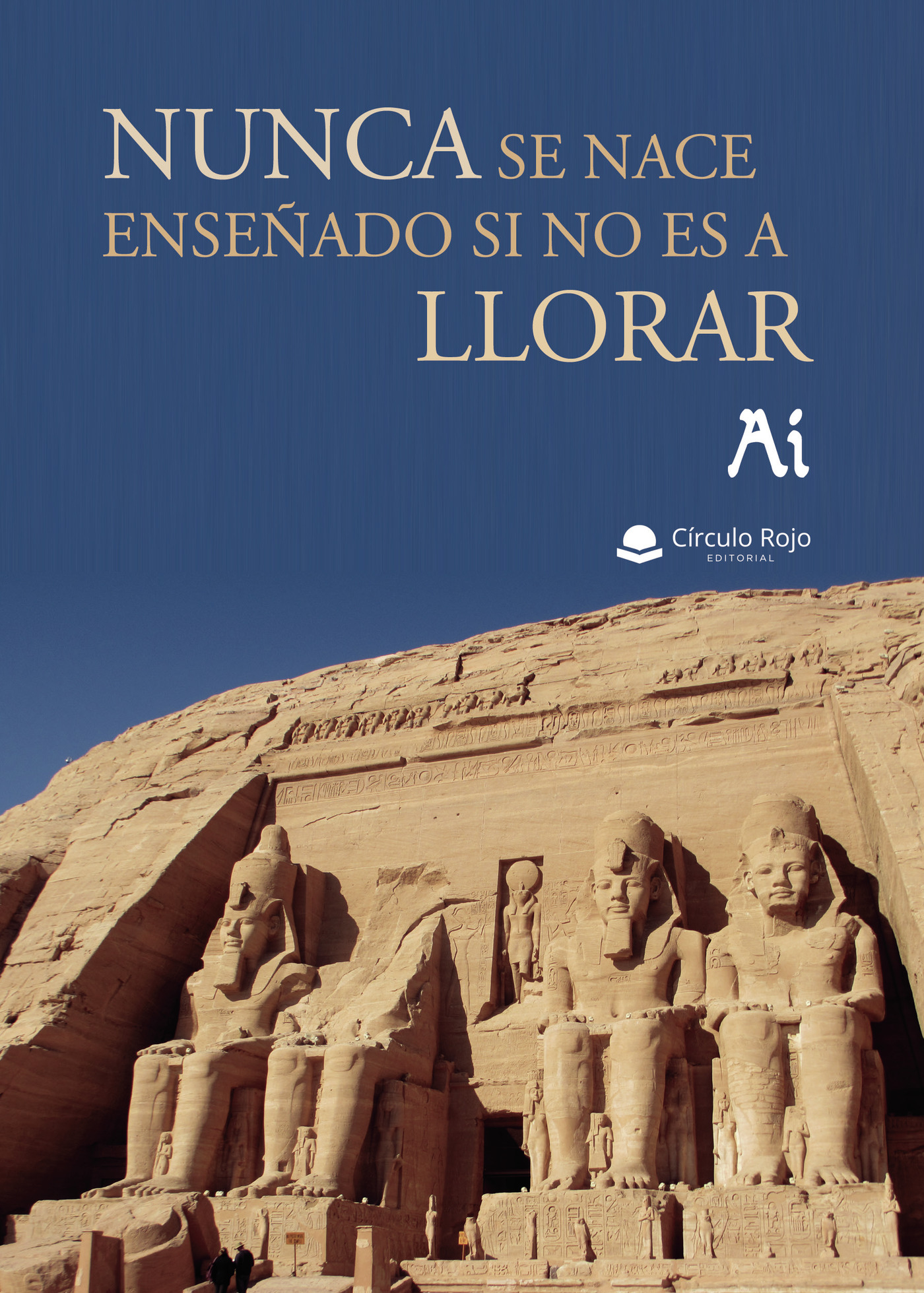 Portada de Nunca se nace enseñado si no es a llorar