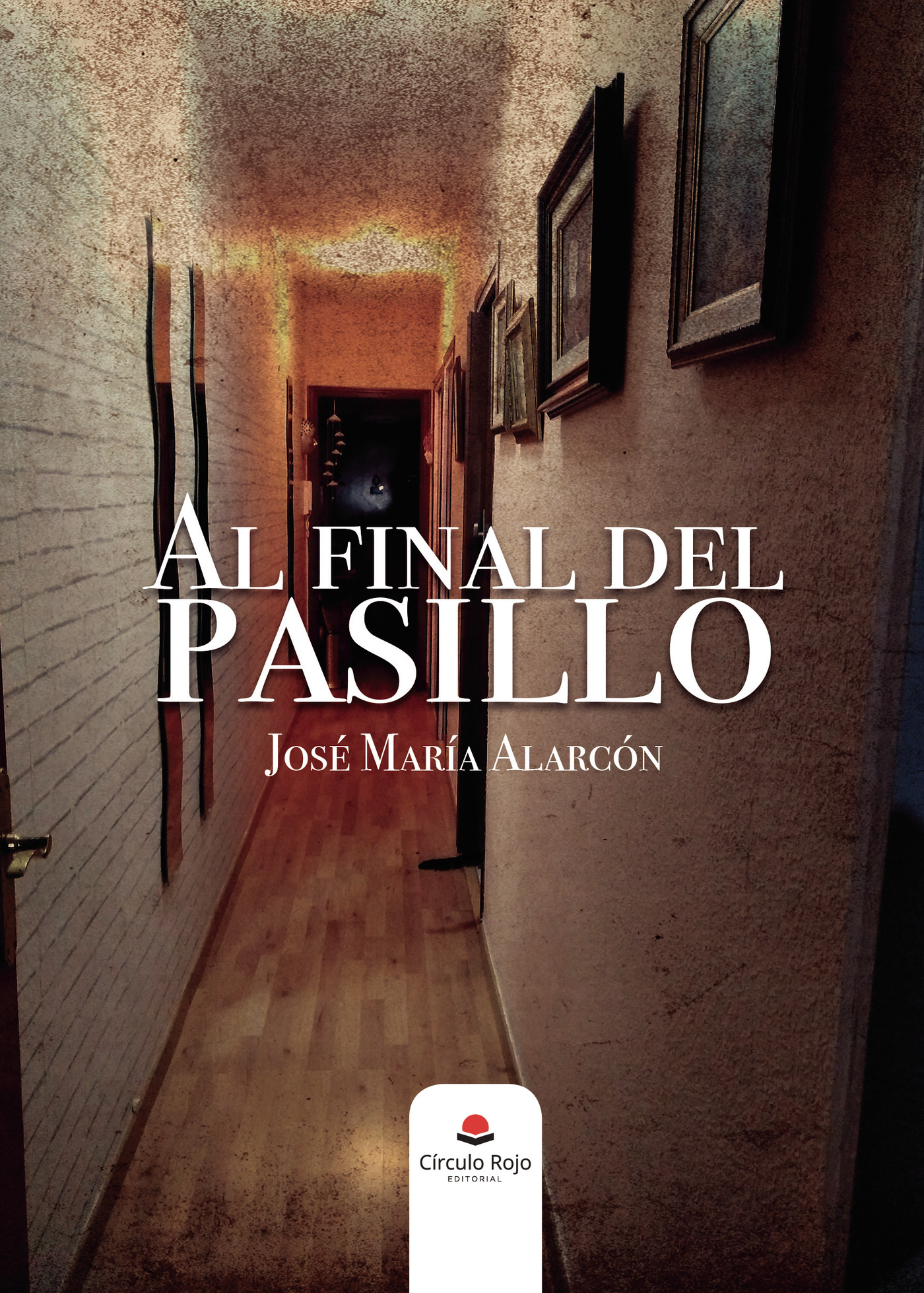 Portada de Al final del pasillo · José María Alarcón