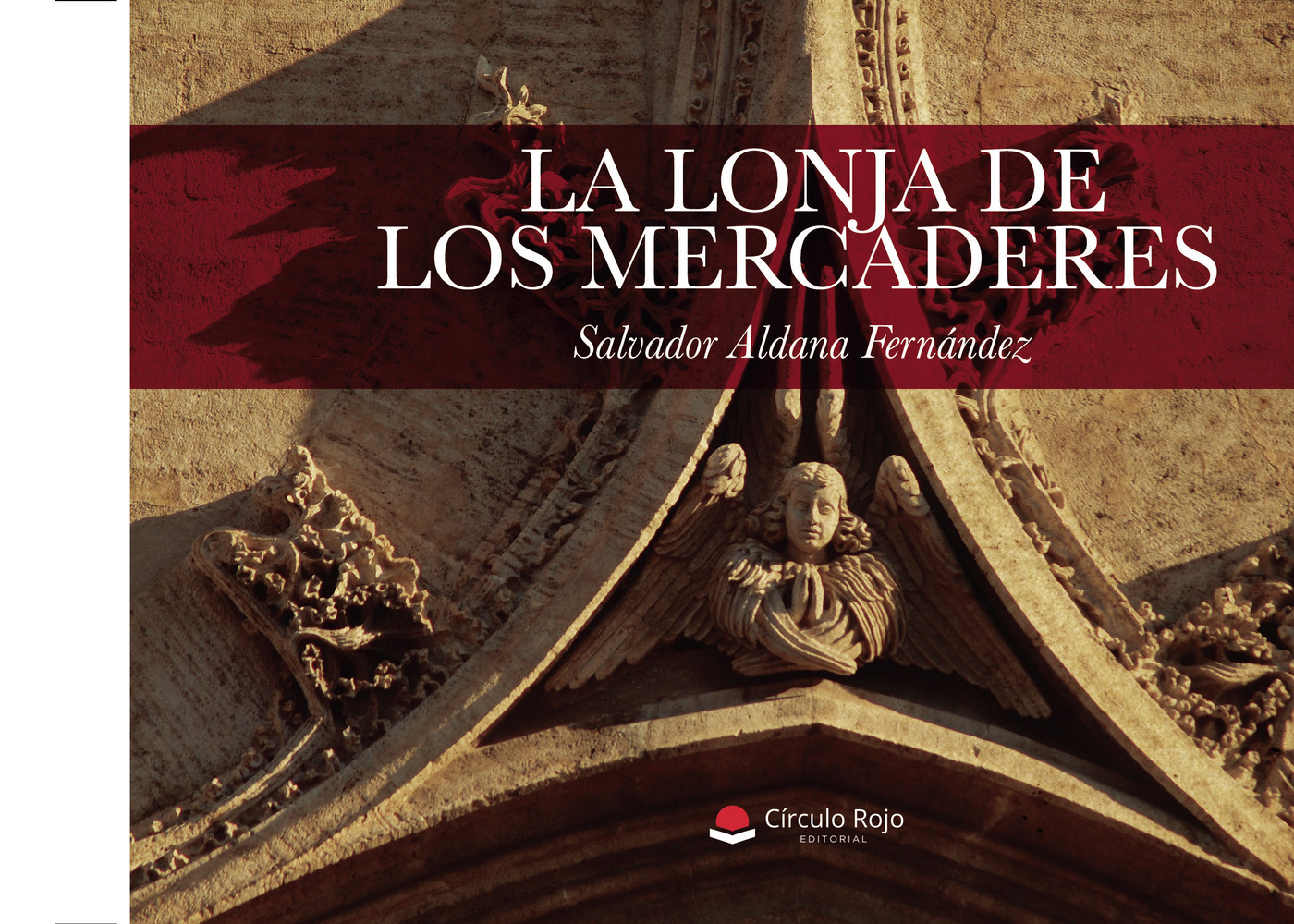 Portada de La lonja de los Mercaderes · Salvador Aldana Fernández