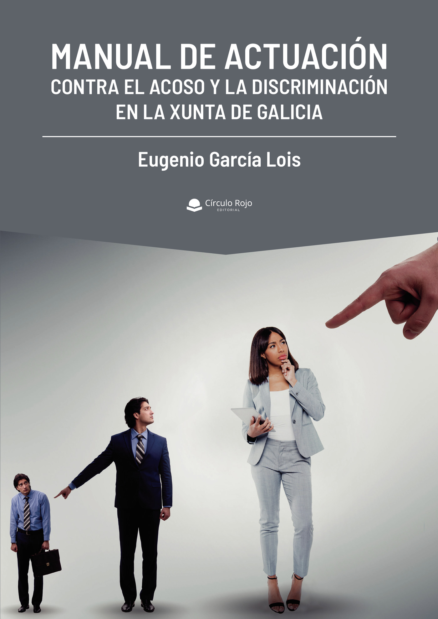 Portada de Manual de actuación contra el acoso y la discriminación en la Xunta de Galicia · Eugenio García Lois