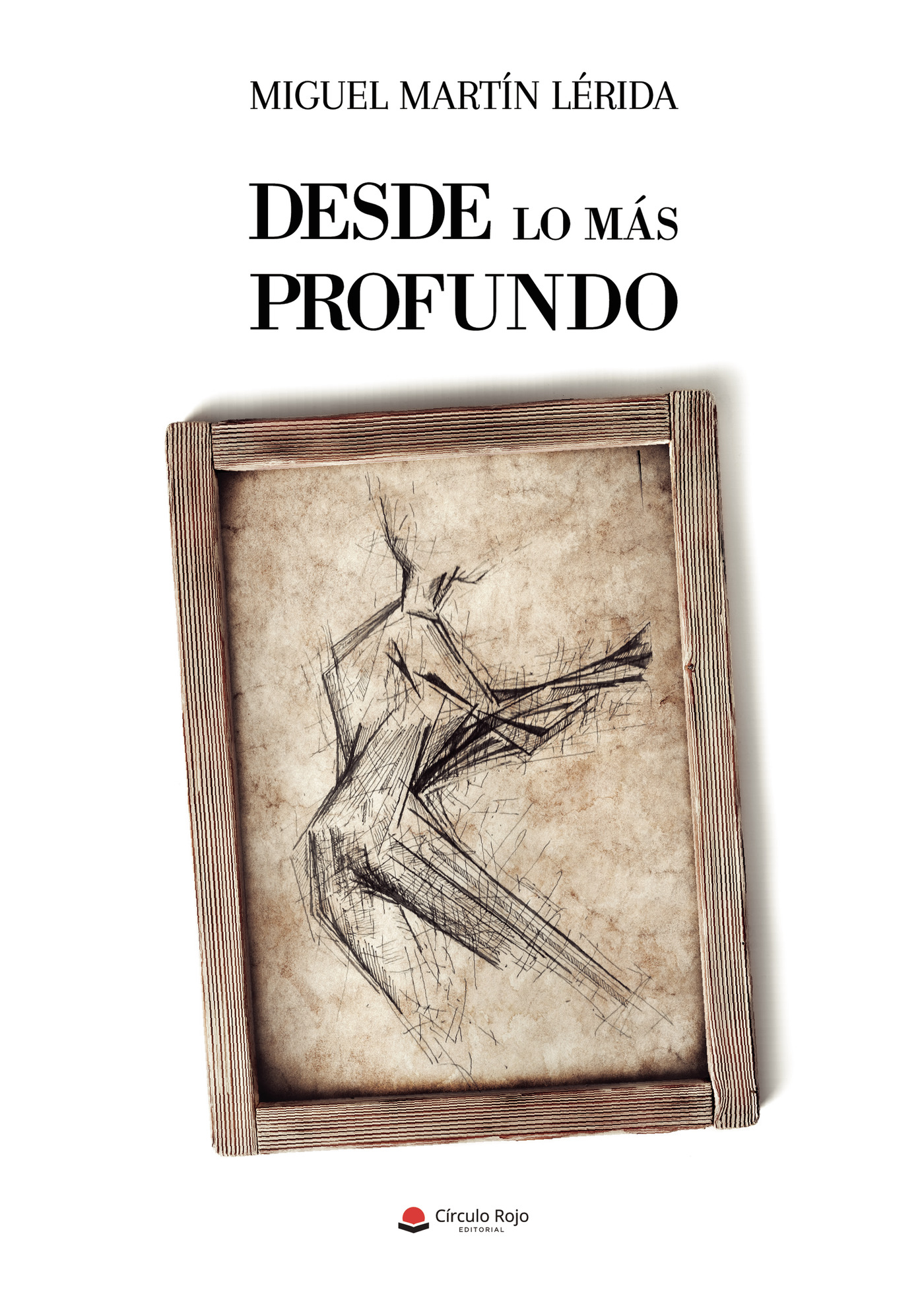 Portada de Desde lo mas profundo · Miguel Martín Lérida
