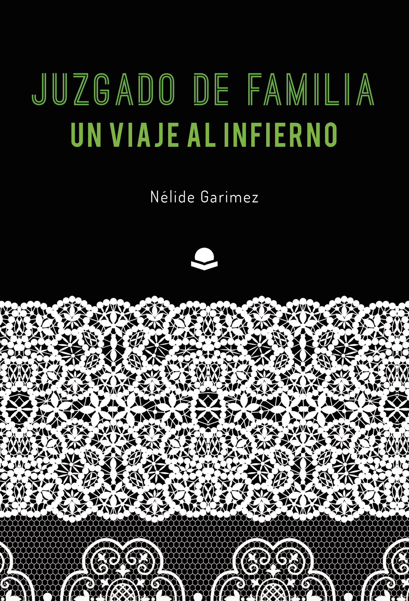 Portada de Juzgado de Familia, un viaje al infierno