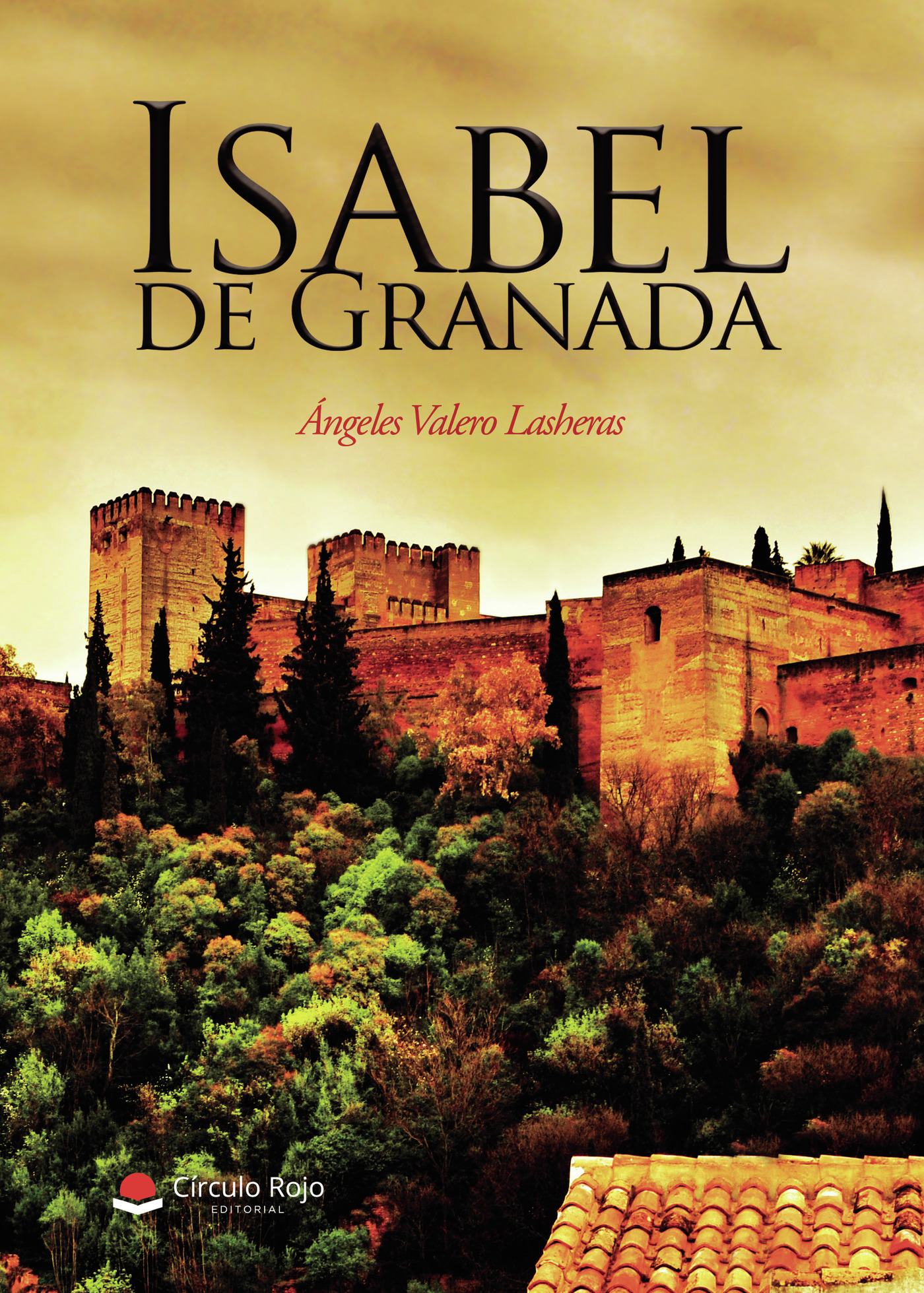 Portada de Isabel de Granada · Ángeles Valero Lasheras