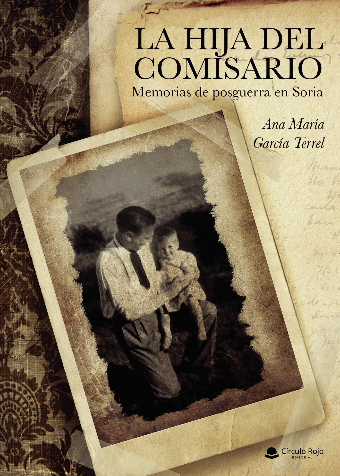 Portada de La hija del comisario. Memorias de posguerra en Soria