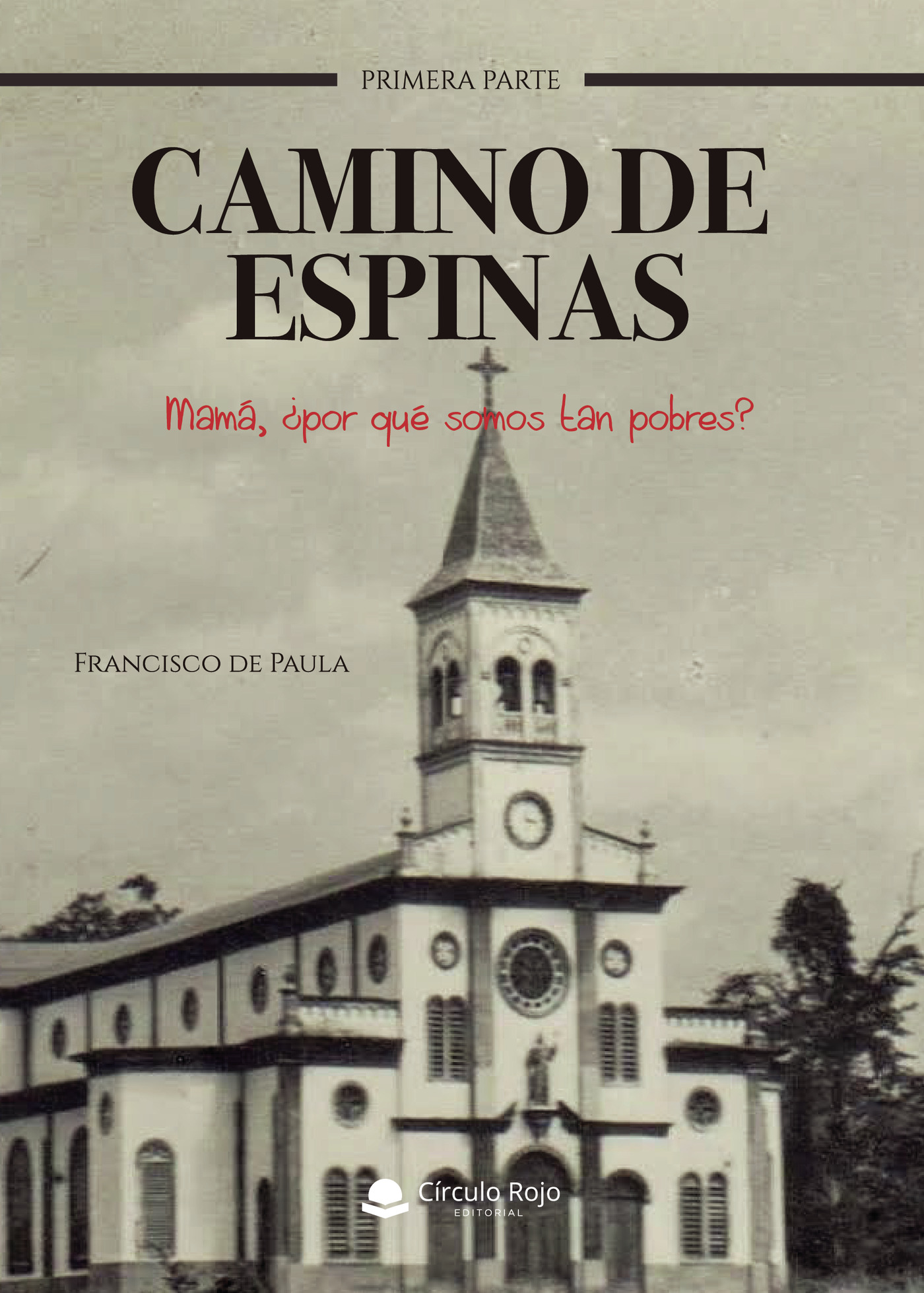 Portada de Camino de espinas: mamá ¿por qué somos tan pobres?