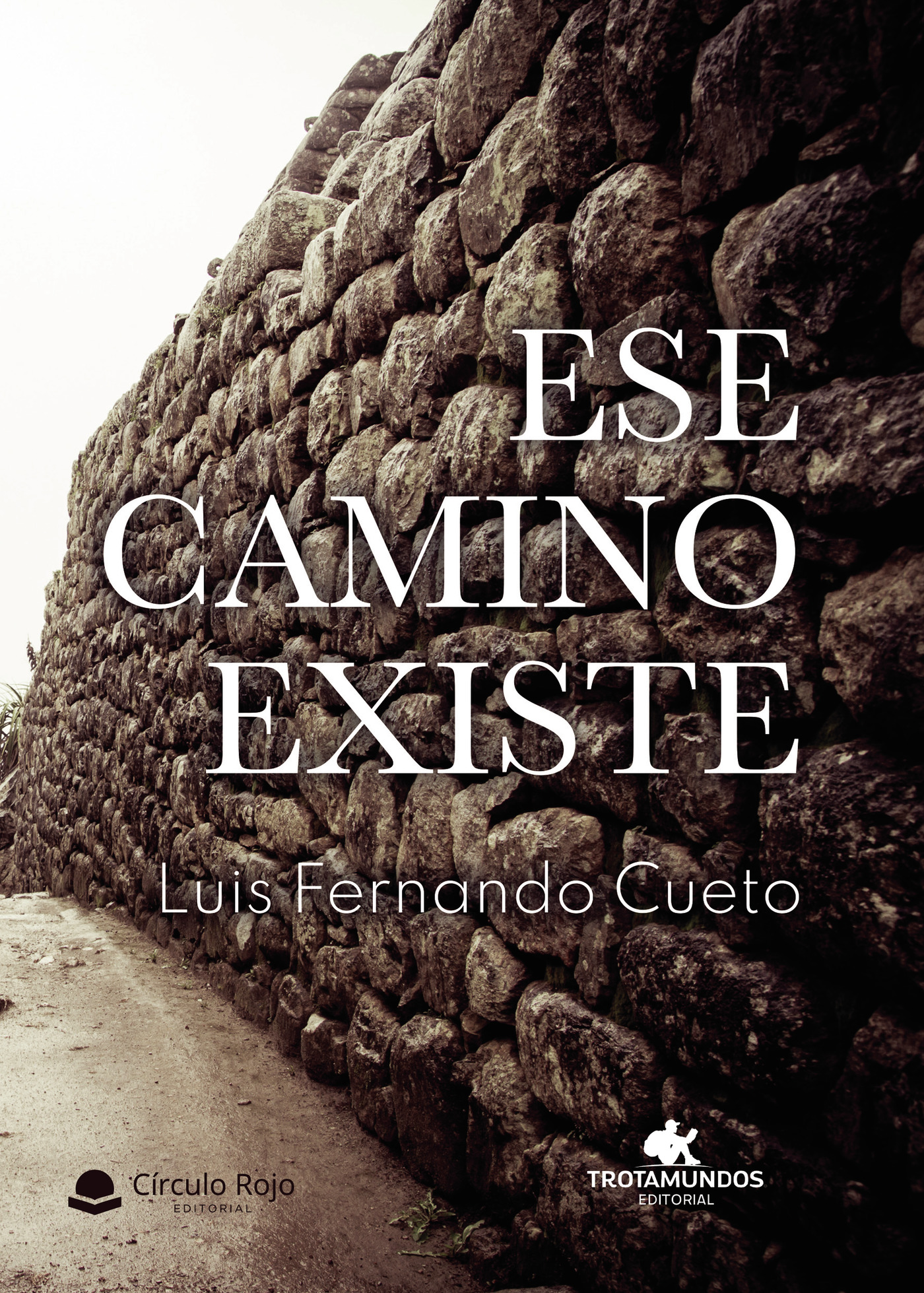 Portada de Ese camino existe · Luis Fernando Cueto Chavarría