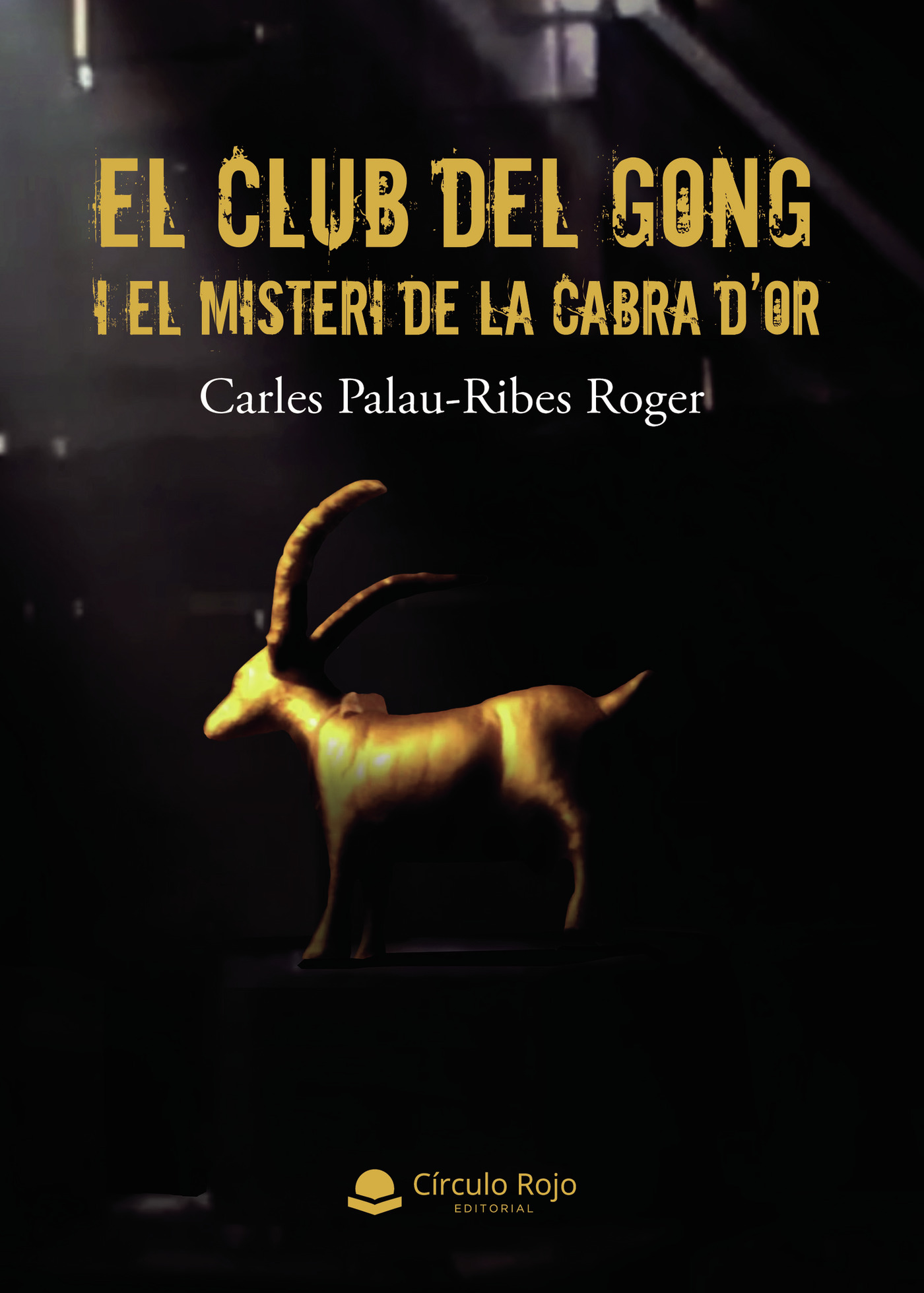 Portada de El Club del Gong i el Misteri de la Cabra dOr · Carles Palau-Ribes Roger