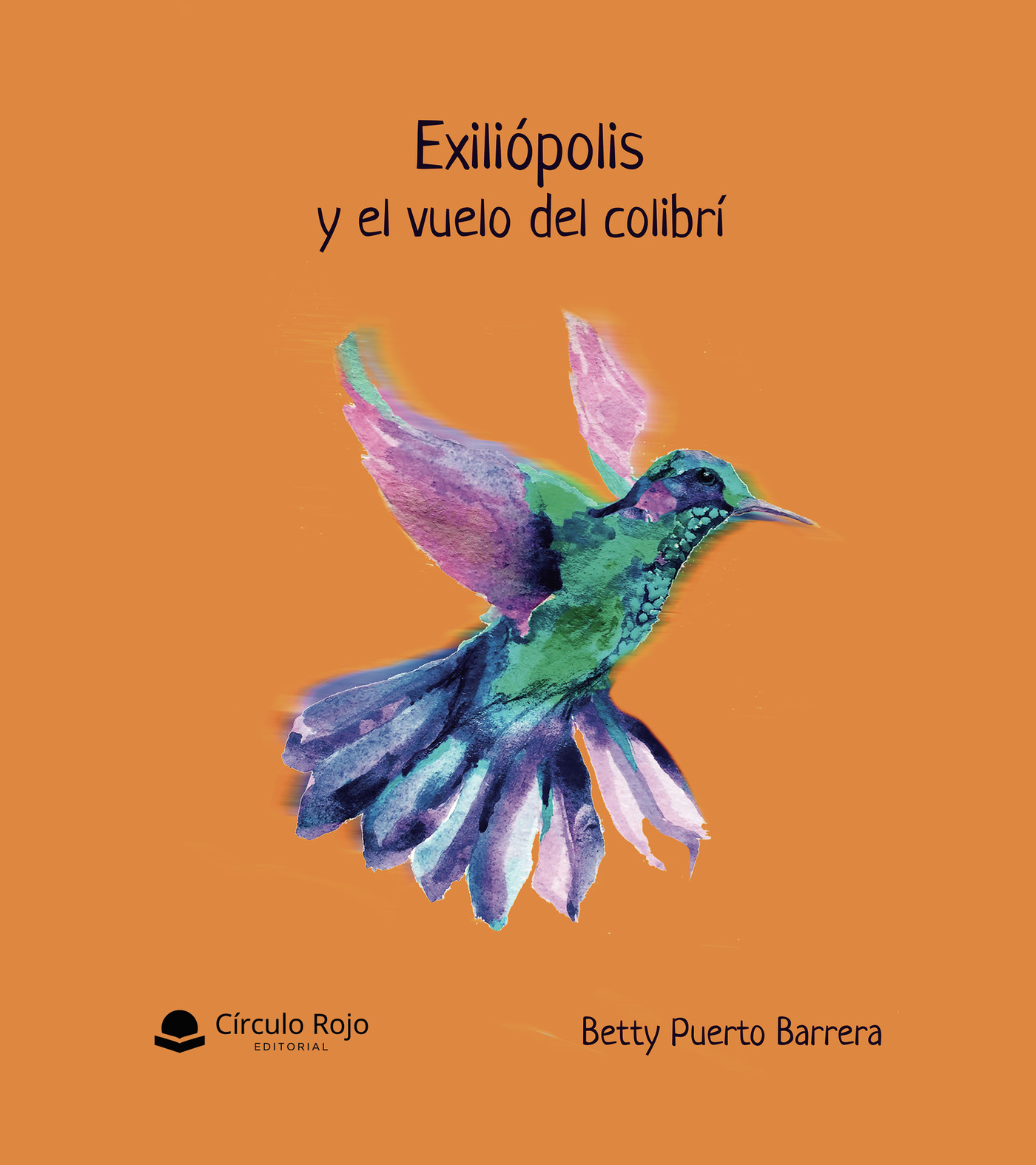 Portada de Exiliópolis y el vuelo del colibrí