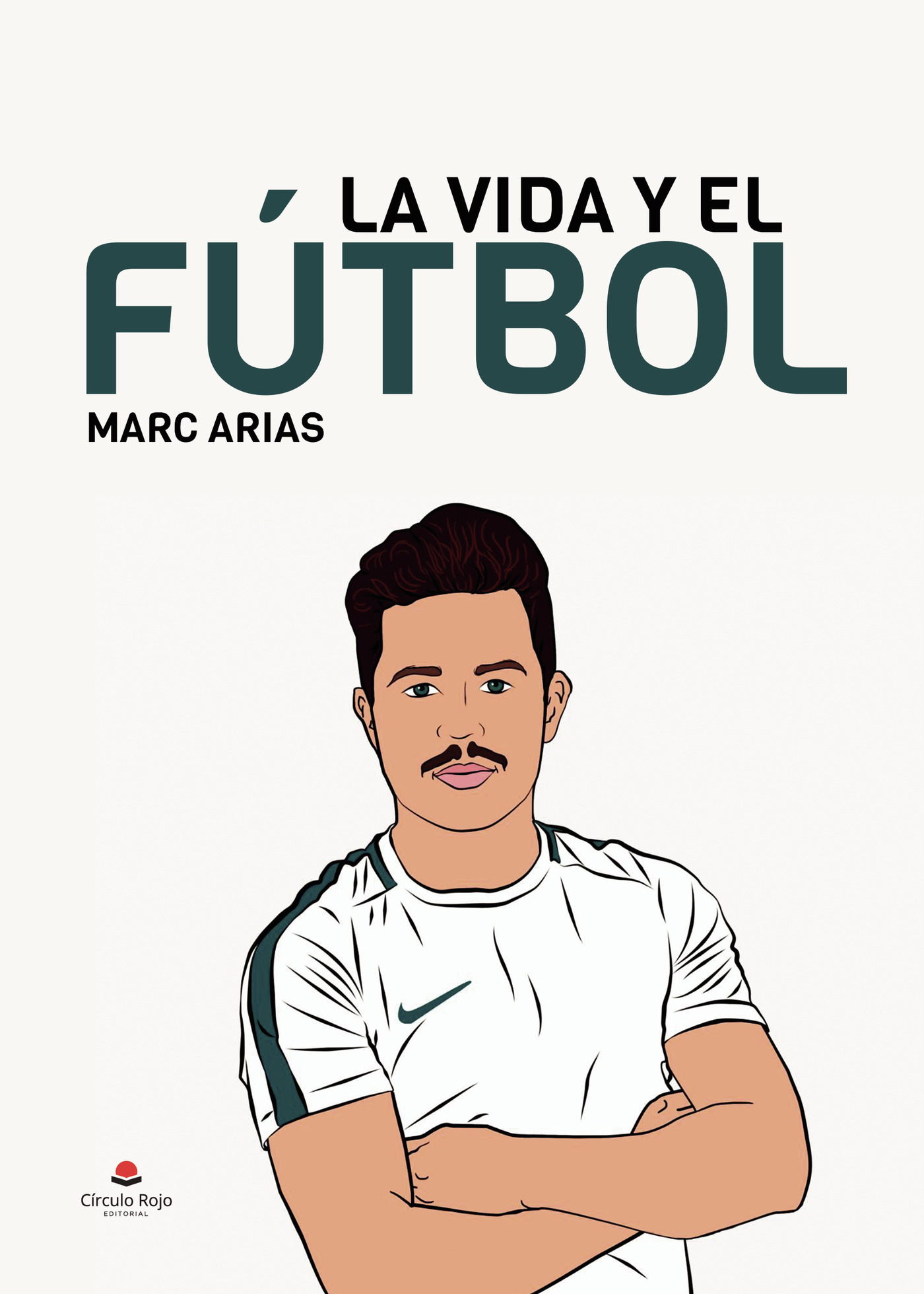 Portada de La vida y el fútbol · Marc Arias