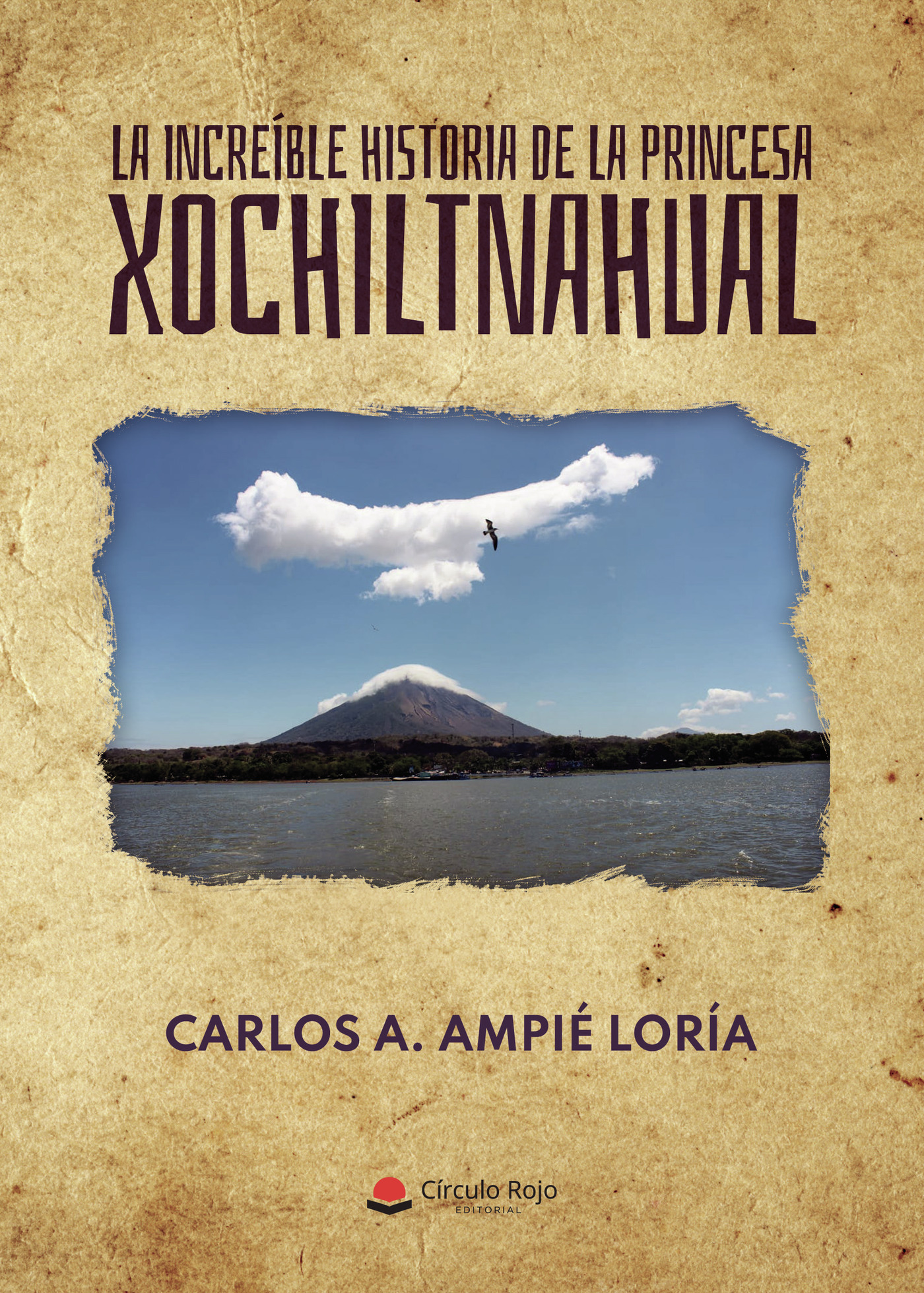 Portada de La increíble historia de la princesa Xochiltnahual