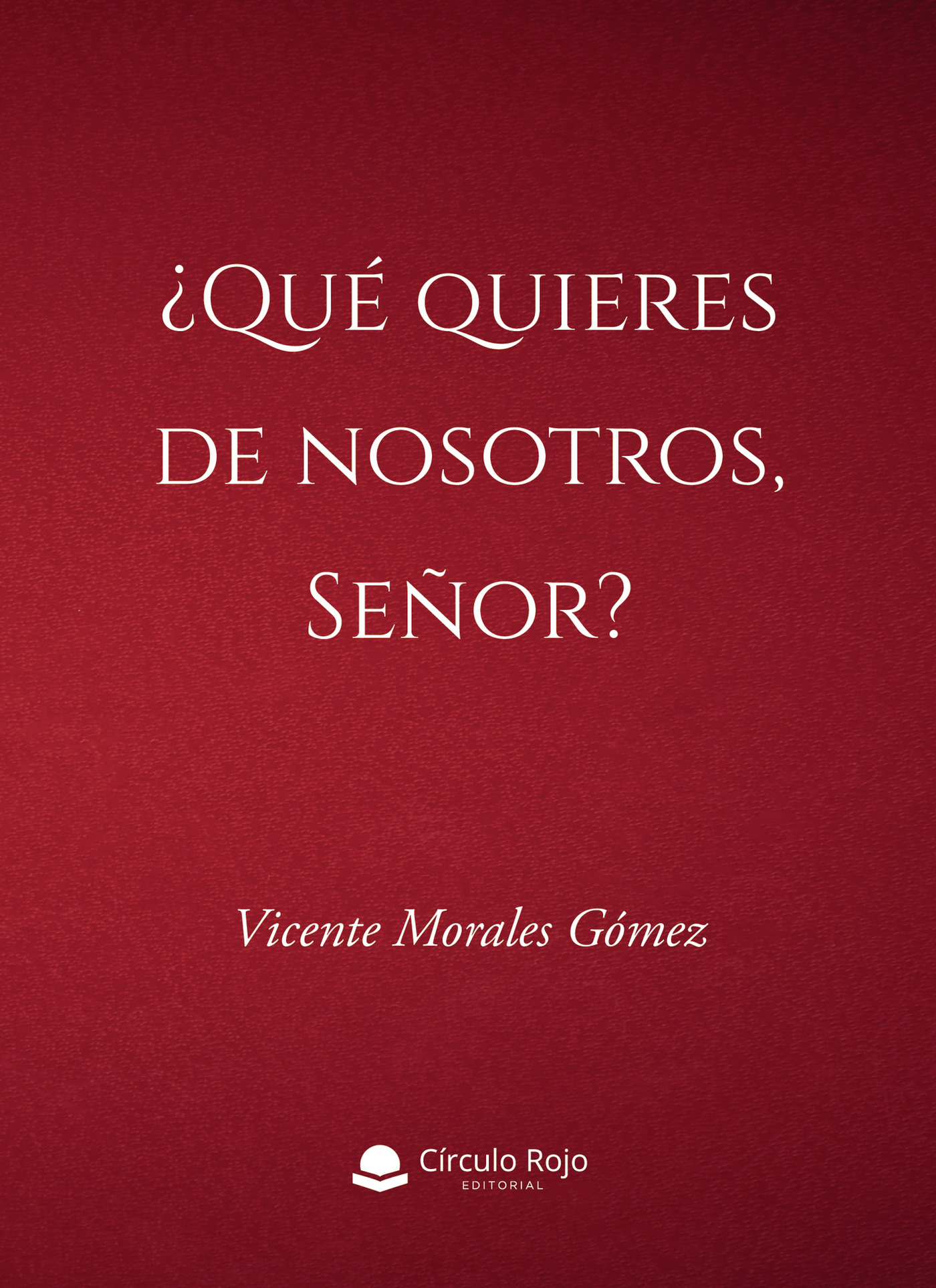 Portada de ¿Qué quieres de nosotros, Señor?