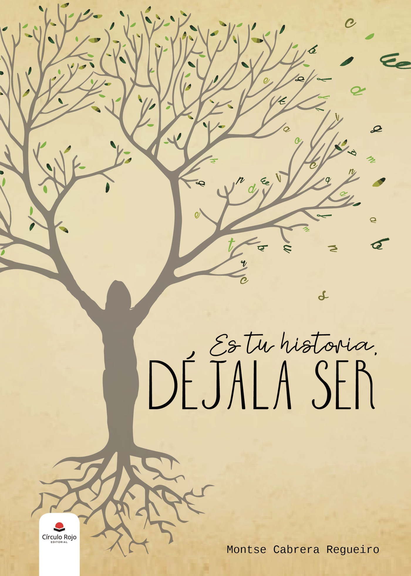 Portada de Es tu historia, déjala ser · Montserrat Cabrera Regueiro @estuhistoriadejalaser