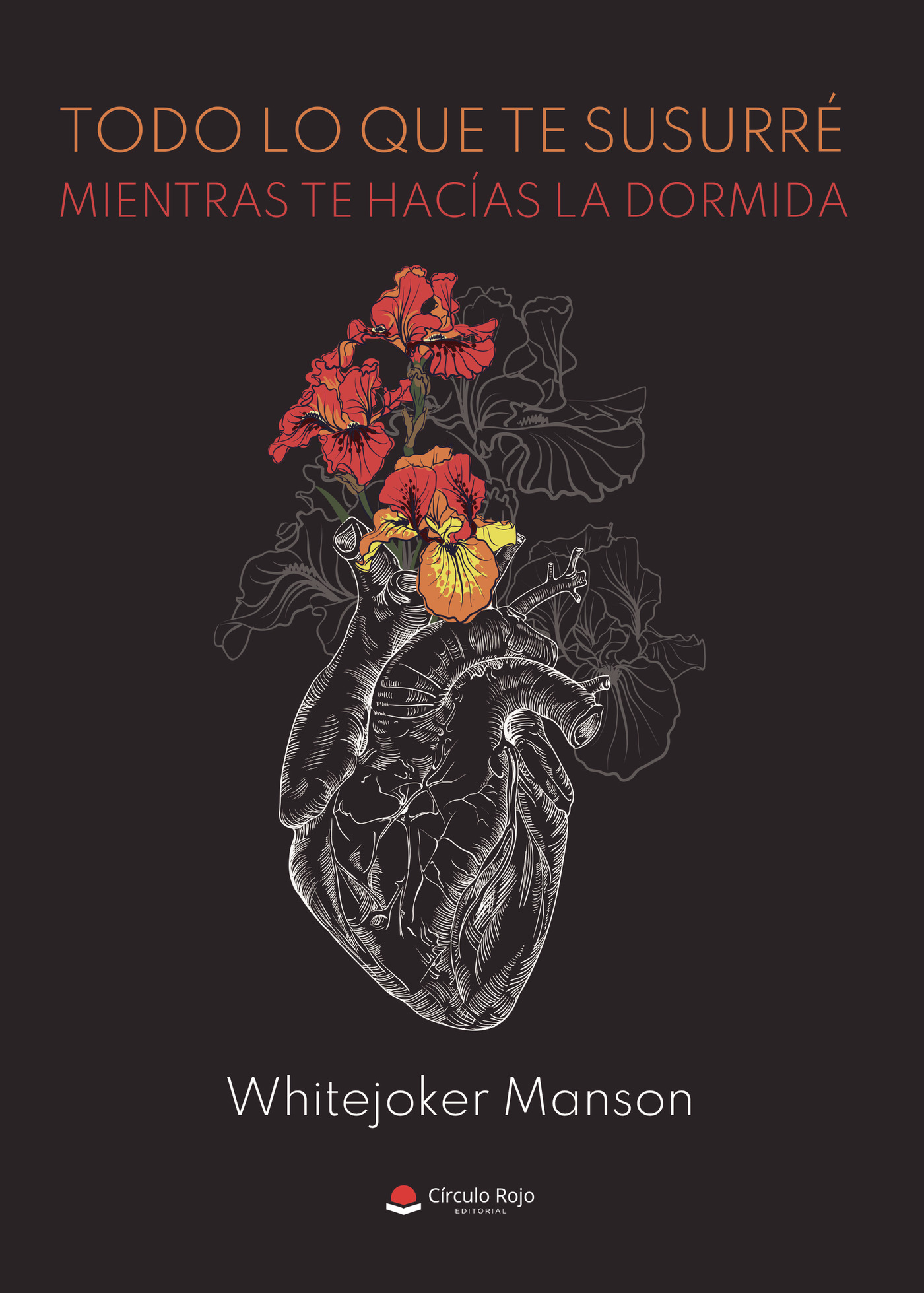 Portada de Todo lo que te susurré mientras te hacías la dormida · Whitejoker Manson