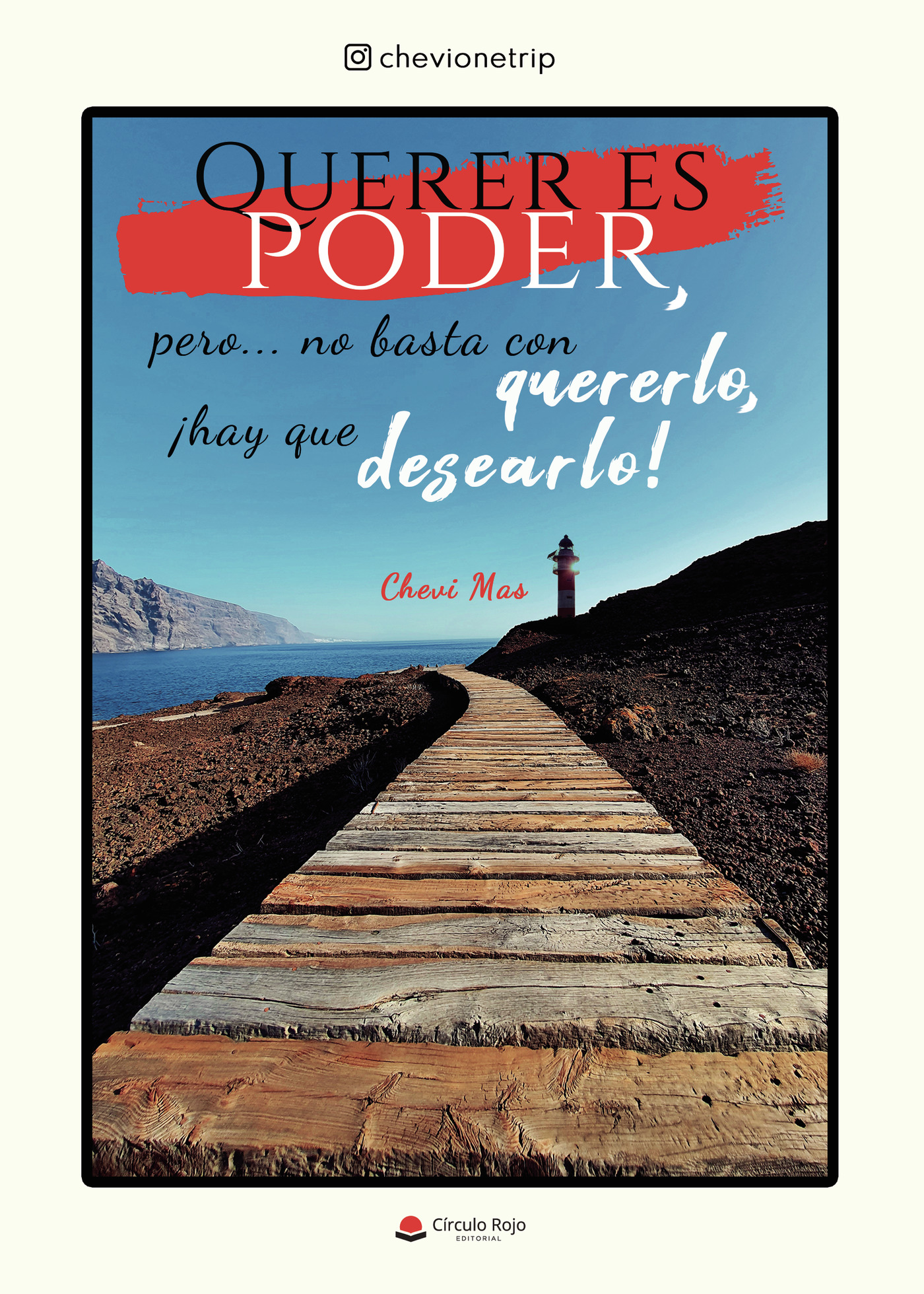 Portada de Querer es poder, pero no basta con quererlo, ¡hay que desearlo!