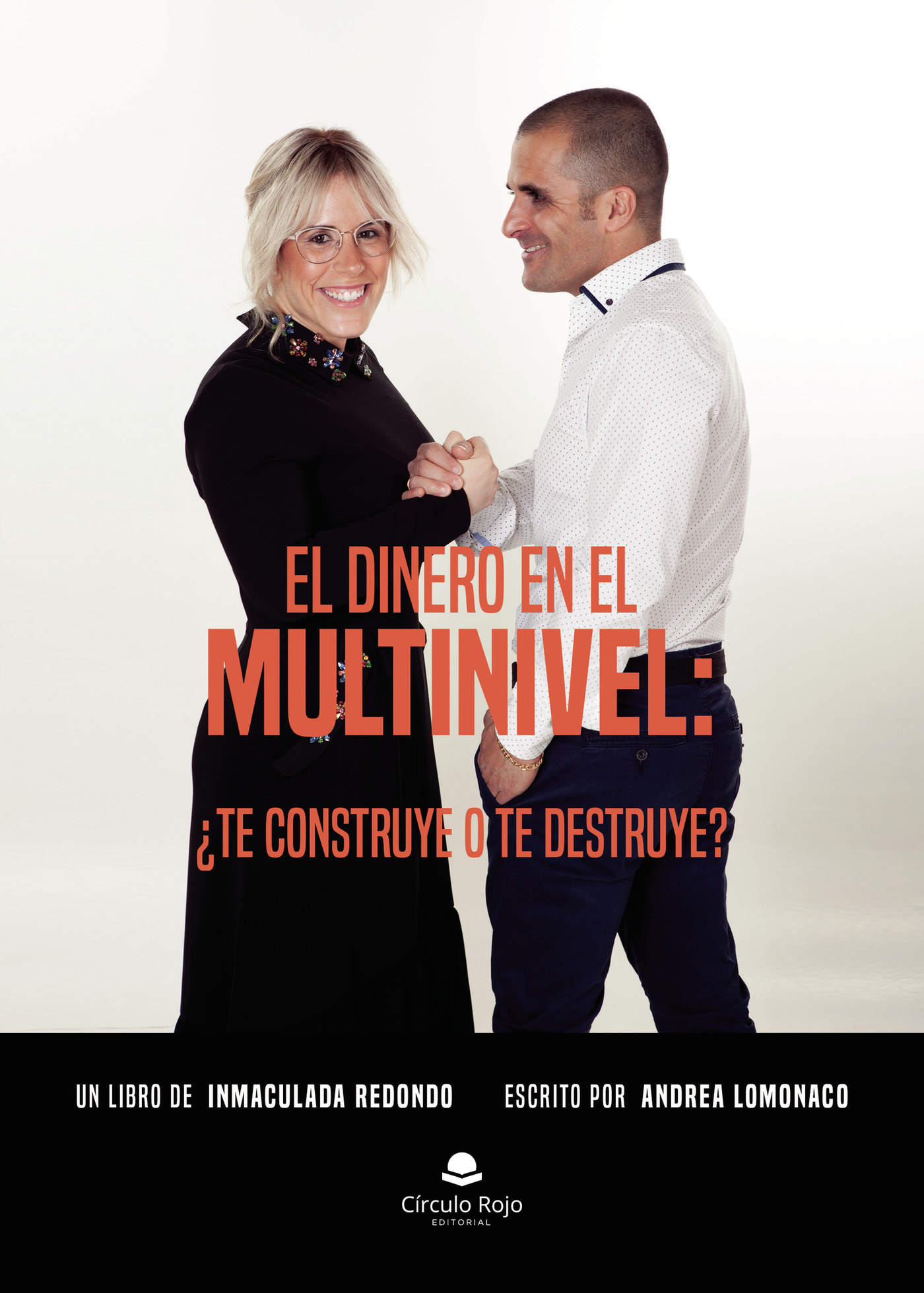 Portada de El dinero en el multinivel: ¿Te construye o te destruye? · Inmaculada Redondo