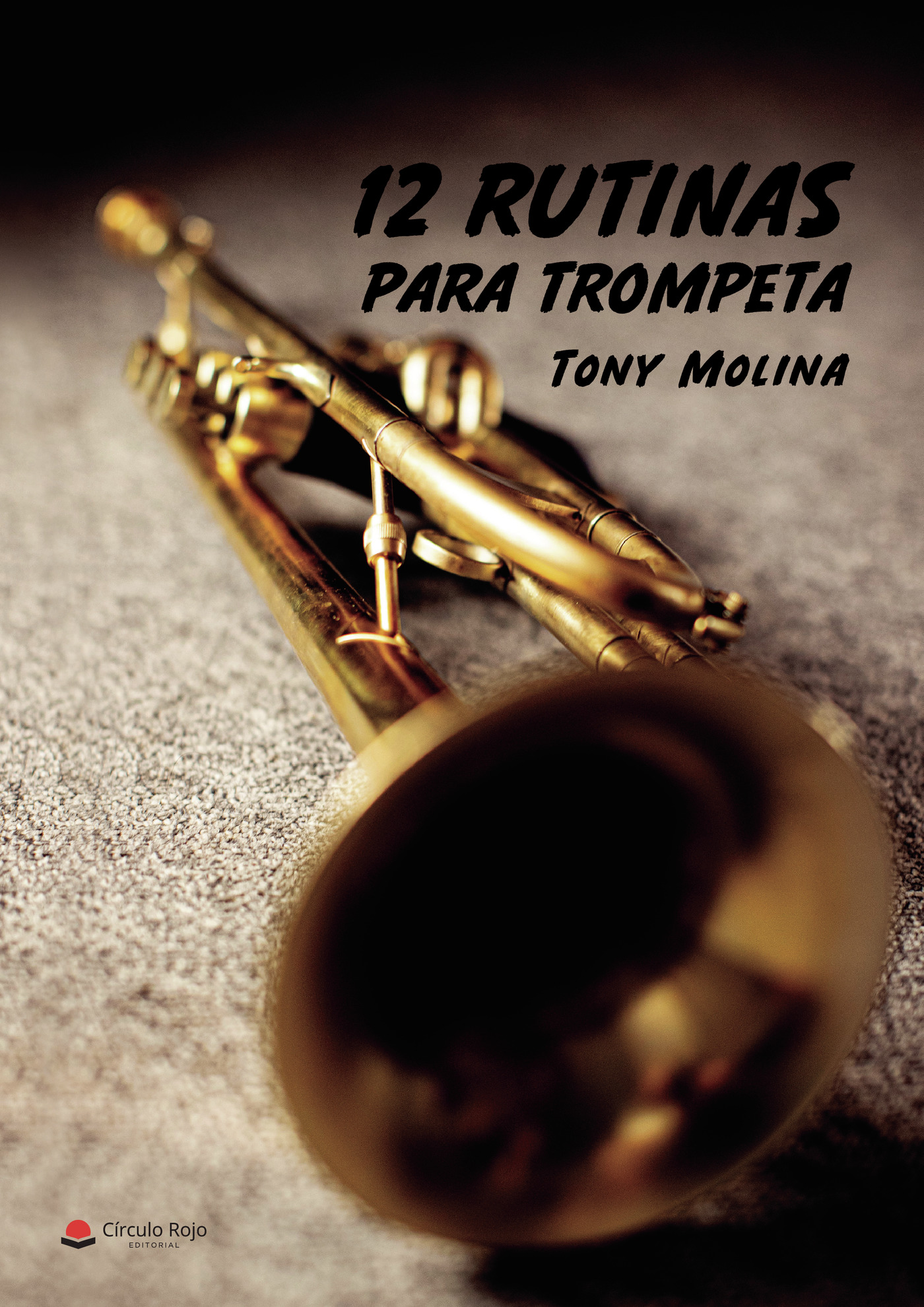 Portada de 12 rutinas para trompeta · Tony Molina
