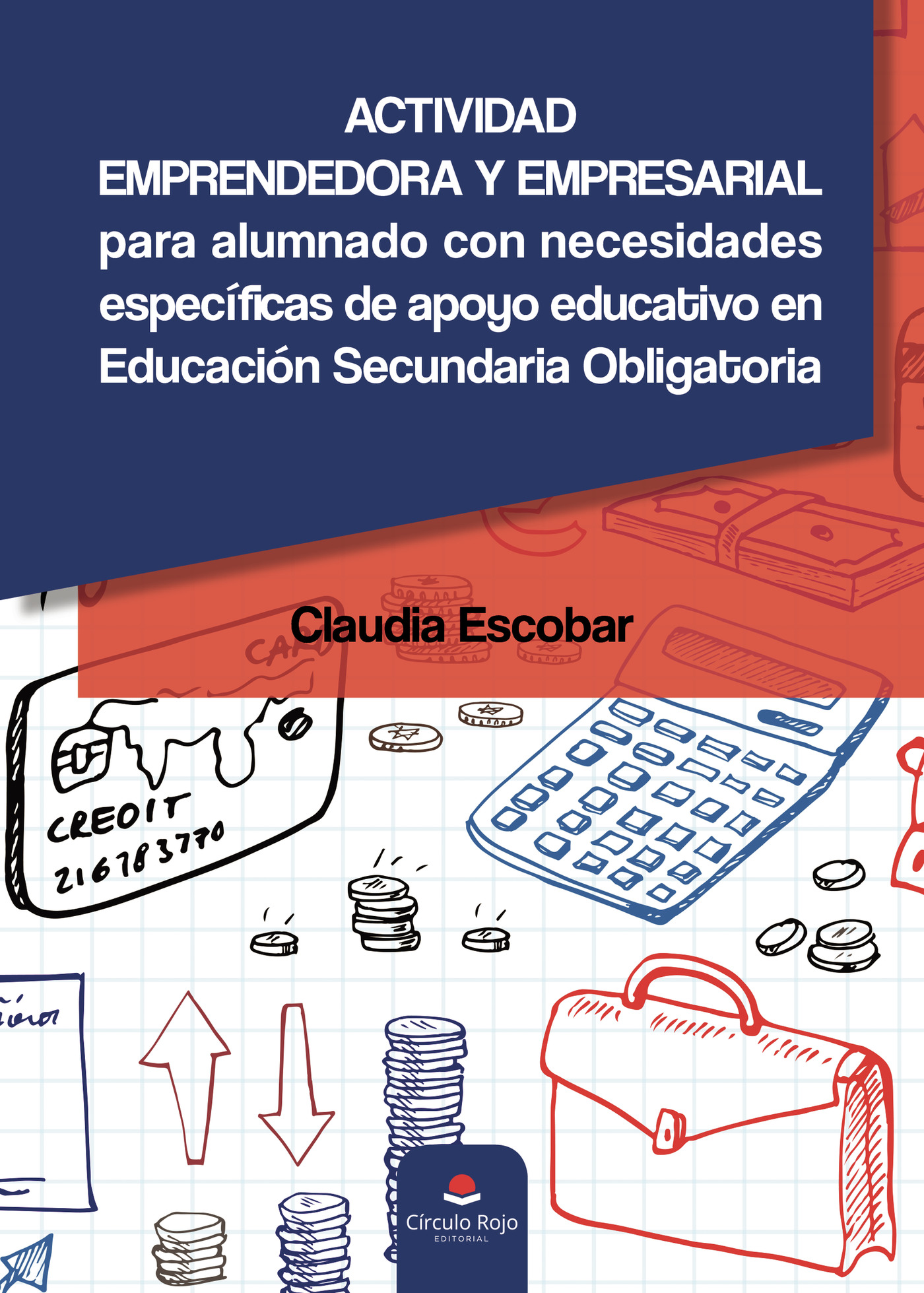 Portada de Actividad Emprendedora y Empresarial para alumnado con necesidades específicas de apoyo educativo en Educación Secundaria Obligatoria · Claudia Escobar