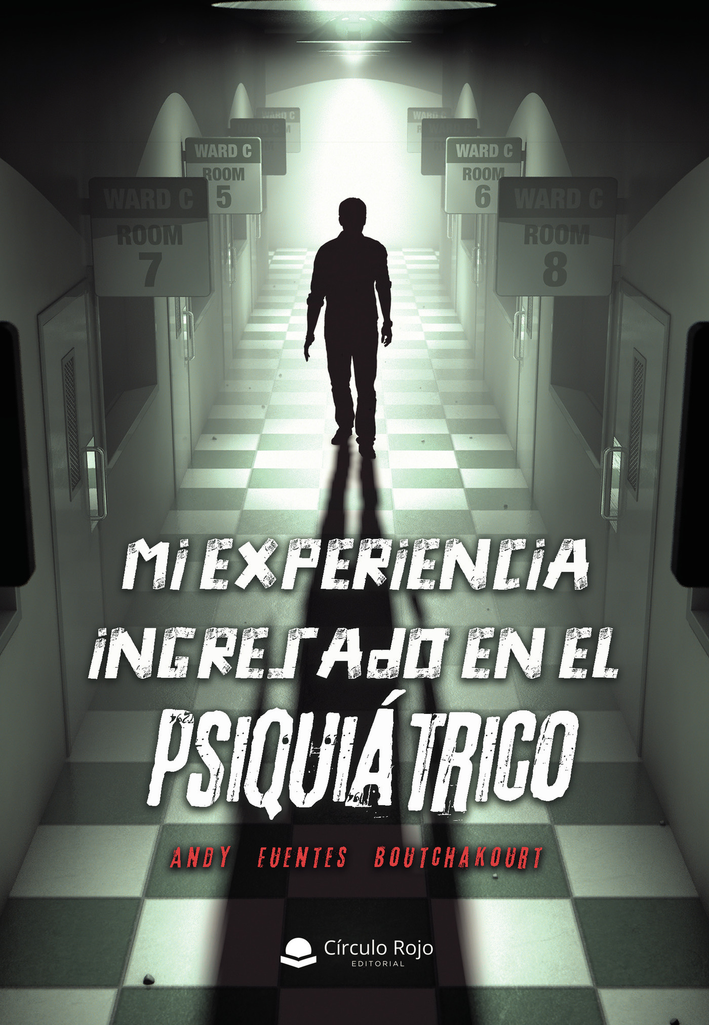 Portada de Mi experiencia ingresado en el psiquiátrico · Andy Fuentes Boutchakourt