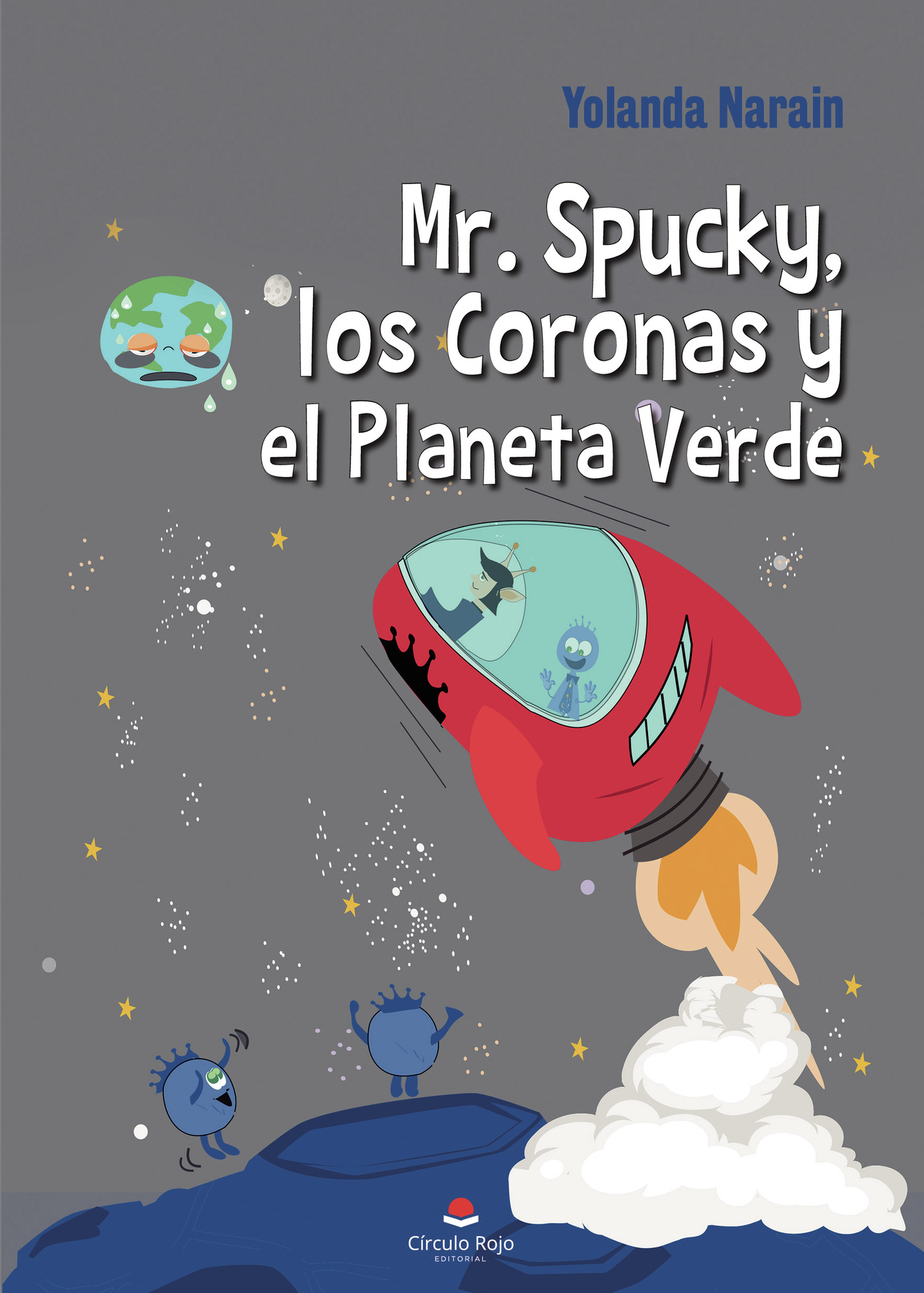 Portada de Mr. Spucky, los Coronas y el Planeta Verde · Yolanda Narain