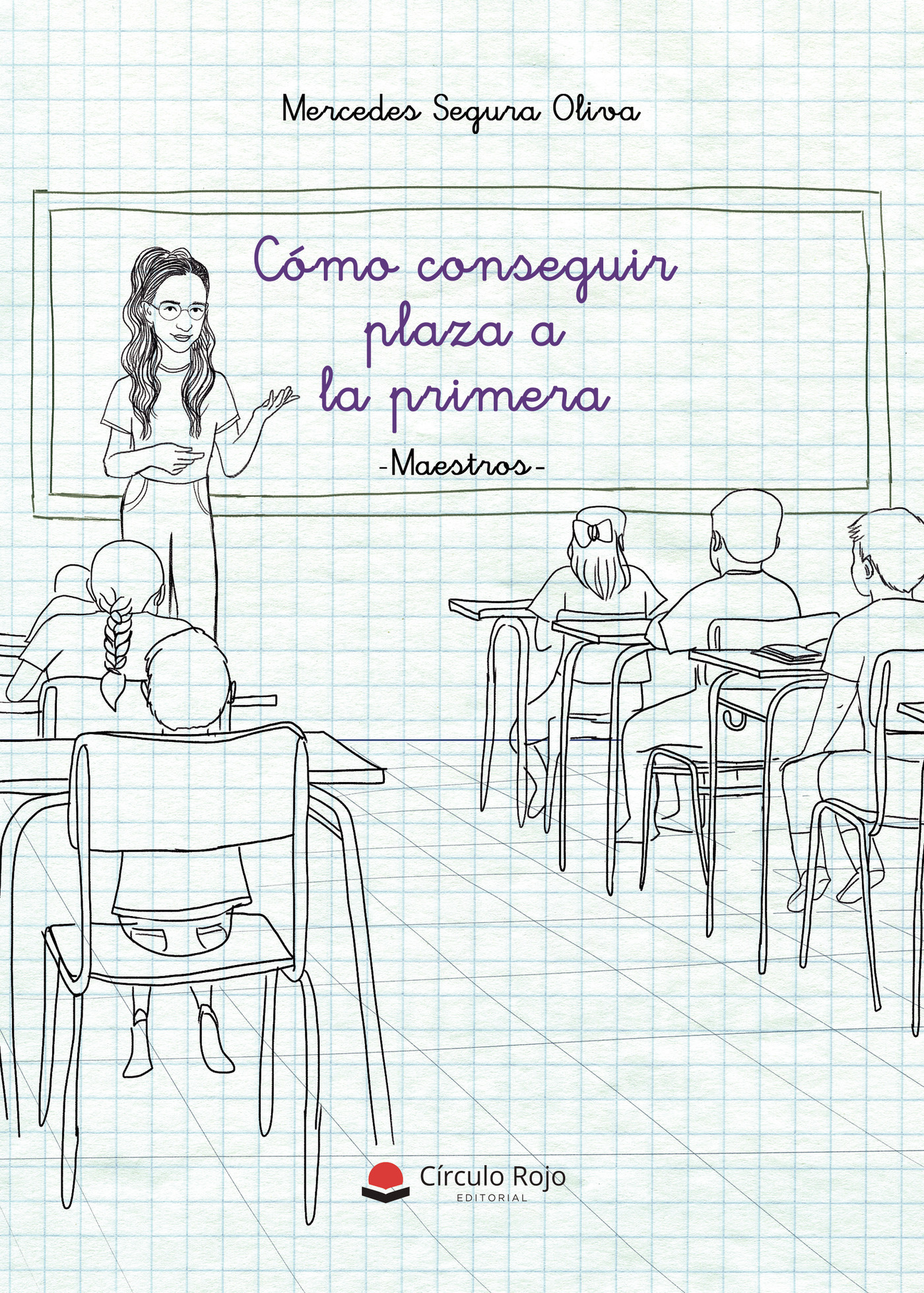 Portada de Cómo conseguir plaza a la primera · Mercedes Segura Oliva