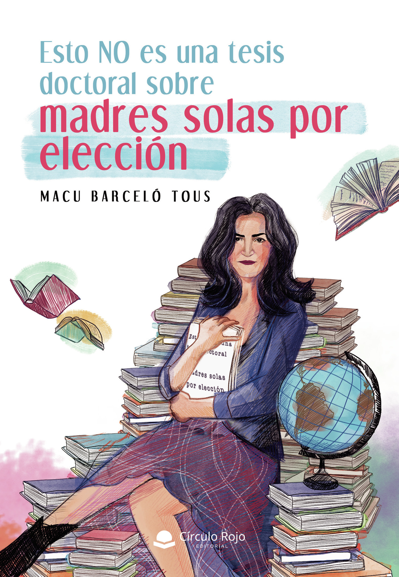 Portada de Esto NO es una tesis doctoral sobre madres solas por elección