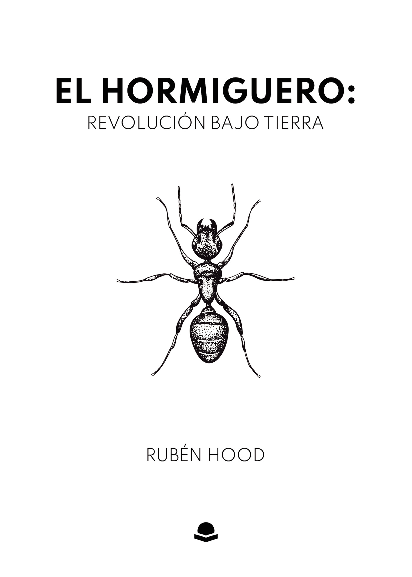 Portada de El hormiguero: revolución bajo tierra