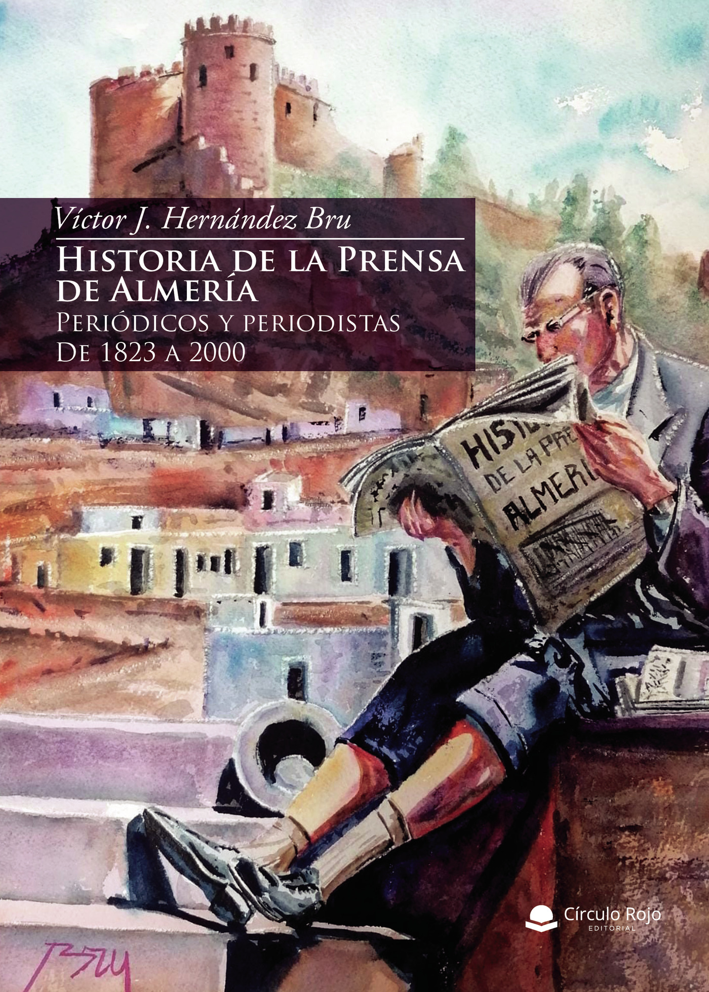 Portada de Historia de la Prensa de Almería · Víctor J Hernández Bru